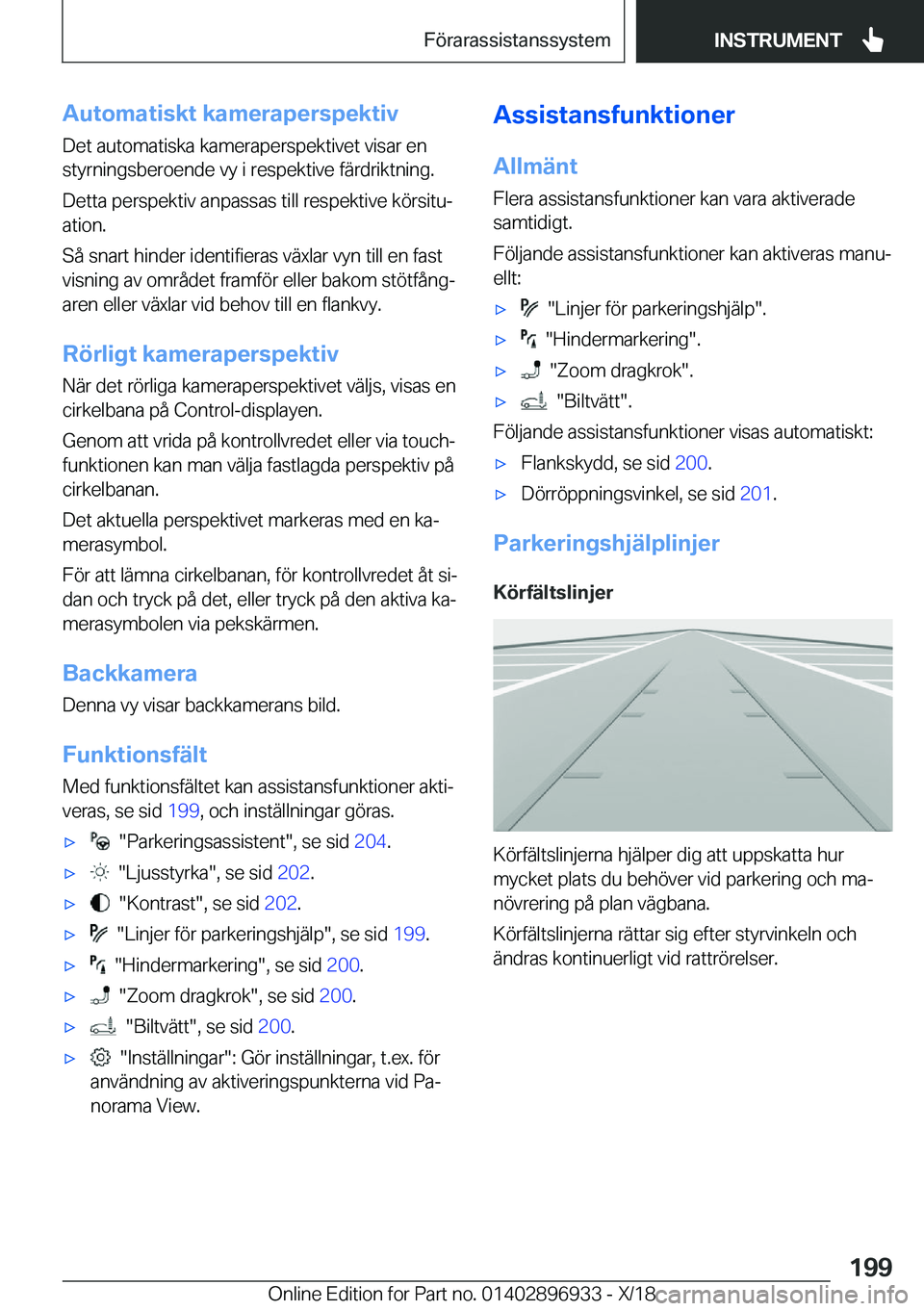 BMW 3 SERIES 2019  InstruktionsbÖcker (in Swedish) �A�u�t�o�m�a�t�i�s�k�t��k�a�m�e�r�a�p�e�r�s�p�e�k�t�i�v
�D�e�t��a�u�t�o�m�a�t�i�s�k�a��k�a�m�e�r�a�p�e�r�s�p�e�k�t�i�v�e�t��v�i�s�a�r��e�n
�s�t�y�r�n�i�n�g�s�b�e�r�o�e�n�d�e��v�y��i��r�e�s�p�e