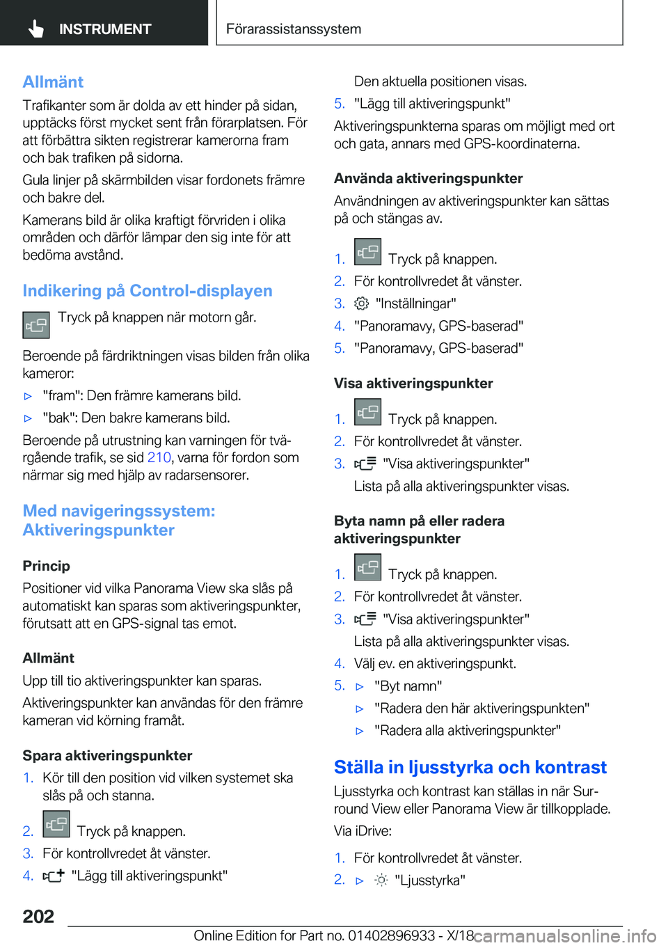 BMW 3 SERIES 2019  InstruktionsbÖcker (in Swedish) �A�l�l�m�ä�n�t
�T�r�a�f�i�k�a�n�t�e�r��s�o�m��ä�r��d�o�l�d�a��a�v��e�t�t��h�i�n�d�e�r��p�å��s�i�d�a�n�, �u�p�p�t�ä�c�k�s��f�