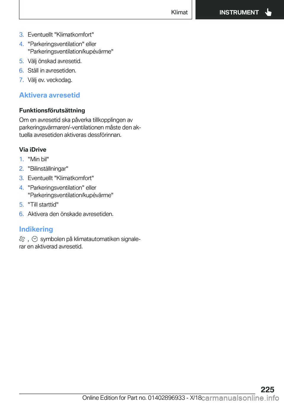 BMW 3 SERIES 2019  InstruktionsbÖcker (in Swedish) �3�.�E�v�e�n�t�u�e�l�l�t���K�l�i�m�a�t�k�o�m�f�o�r�t��4�.��P�a�r�k�e�r�i�n�g�s�v�e�n�t�i�l�a�t�i�o�n���e�l�l�e�r
��P�a�r�k�e�r�i�n�g�s�v�e�n�t�i�l�a�t�i�o�n�/�k�u�p�