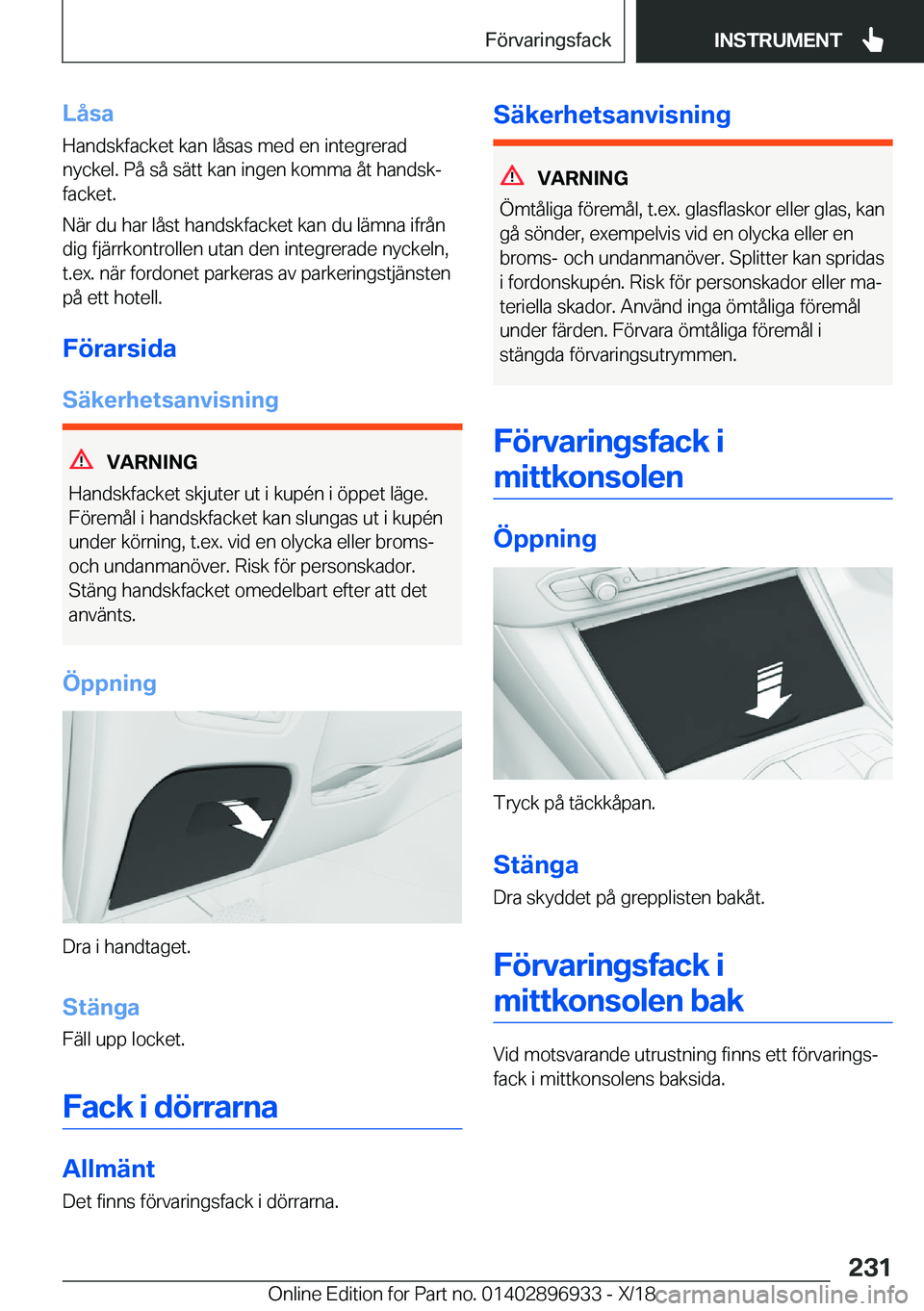 BMW 3 SERIES 2019  InstruktionsbÖcker (in Swedish) �L�å�s�a�H�a�n�d�s�k�f�a�c�k�e�t��k�a�n��l�å�s�a�s��m�e�d��e�n��i�n�t�e�g�r�e�r�a�d
�n�y�c�k�e�l�.��P�å��s�å��s�ä�t�t��k�a�n��i�n�g�e�n��k�o�m�m�a��å�t��h�a�n�d�s�kj �f�a�c�k�e�t�.