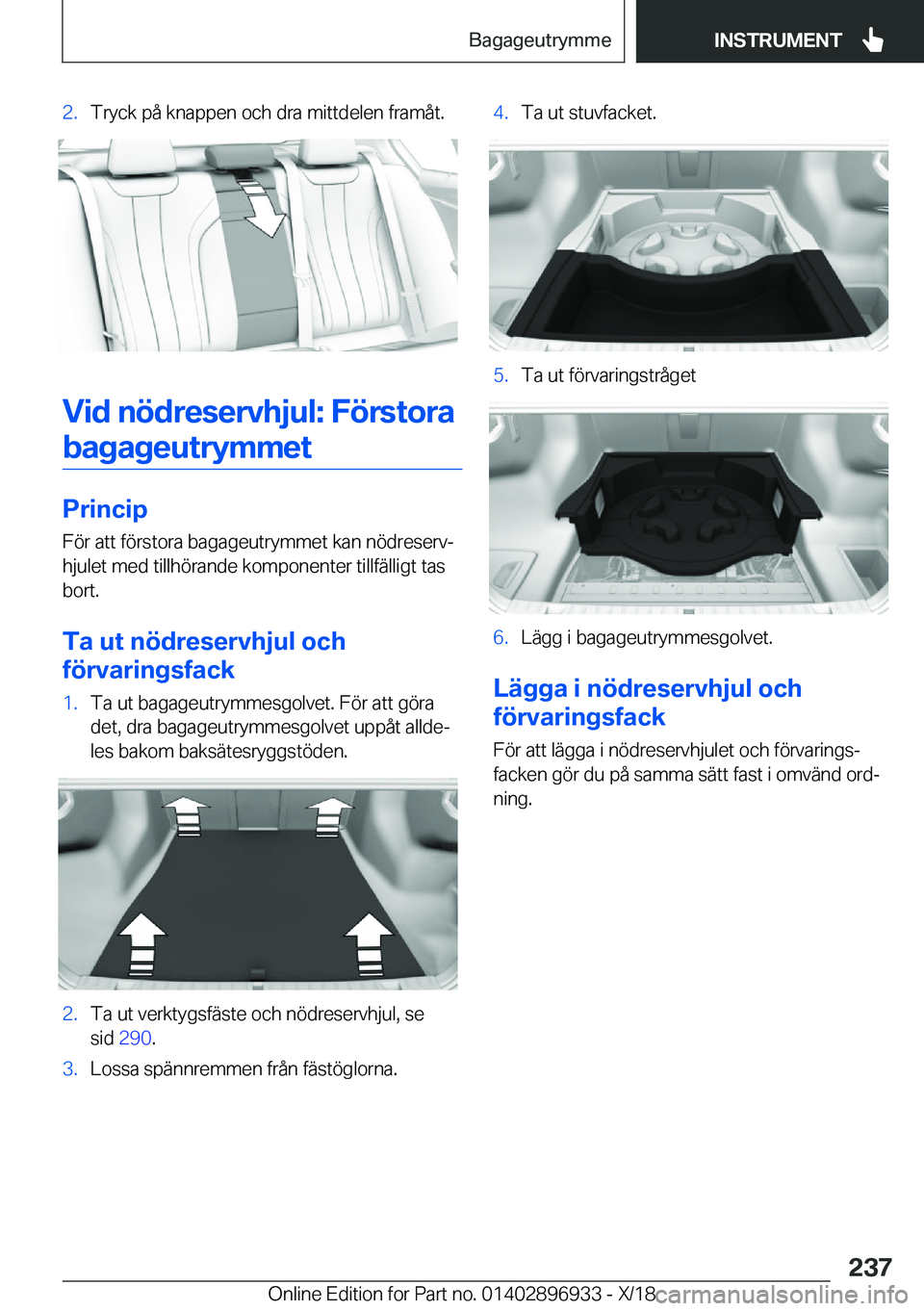BMW 3 SERIES 2019  InstruktionsbÖcker (in Swedish) �2�.�T�r�y�c�k��p�å��k�n�a�p�p�e�n��o�c�h��d�r�a��m�i�t�t�d�e�l�e�n��f�r�a�m�å�t�.
�V�i�d��n�