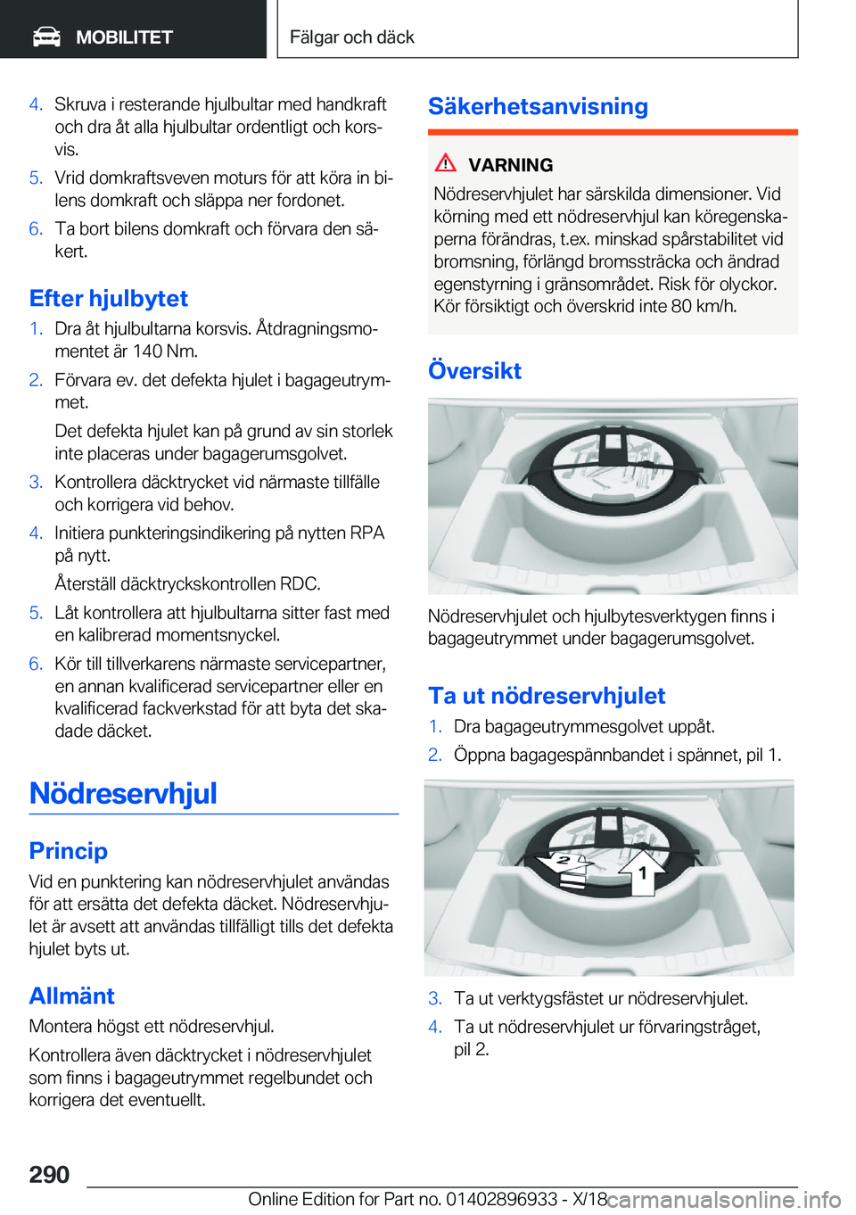 BMW 3 SERIES 2019  InstruktionsbÖcker (in Swedish) �4�.�S�k�r�u�v�a��i��r�e�s�t�e�r�a�n�d�e��h�j�u�l�b�u�l�t�a�r��m�e�d��h�a�n�d�k�r�a�f�t�o�c�h��d�r�a��å�t��a�l�l�a��h�j�u�l�b�u�l�t�a�r��o�r�d�e�n�t�l�i�g�t��o�c�h��k�o�r�sj
�v�i�s�.�5�.
