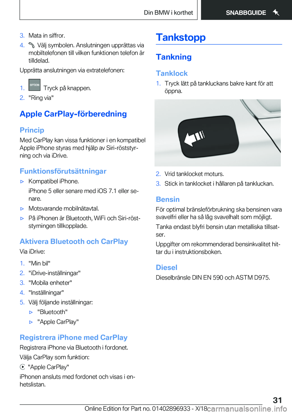 BMW 3 SERIES 2019  InstruktionsbÖcker (in Swedish) �3�.�M�a�t�a��i�n��s�i�f�f�r�o�r�.�4�.���V�ä�l�j��s�y�m�b�o�l�e�n�.��A�n�s�l�u�t�n�i�n�g�e�n��u�p�p�r�ä�t�t�a�s��v�i�a
�m�o�b�i�l�t�e�l�e�f�o�n�e�n��t�i�l�l��v�i�l�k�e�n��f�u�n�k�t�i�o�n�