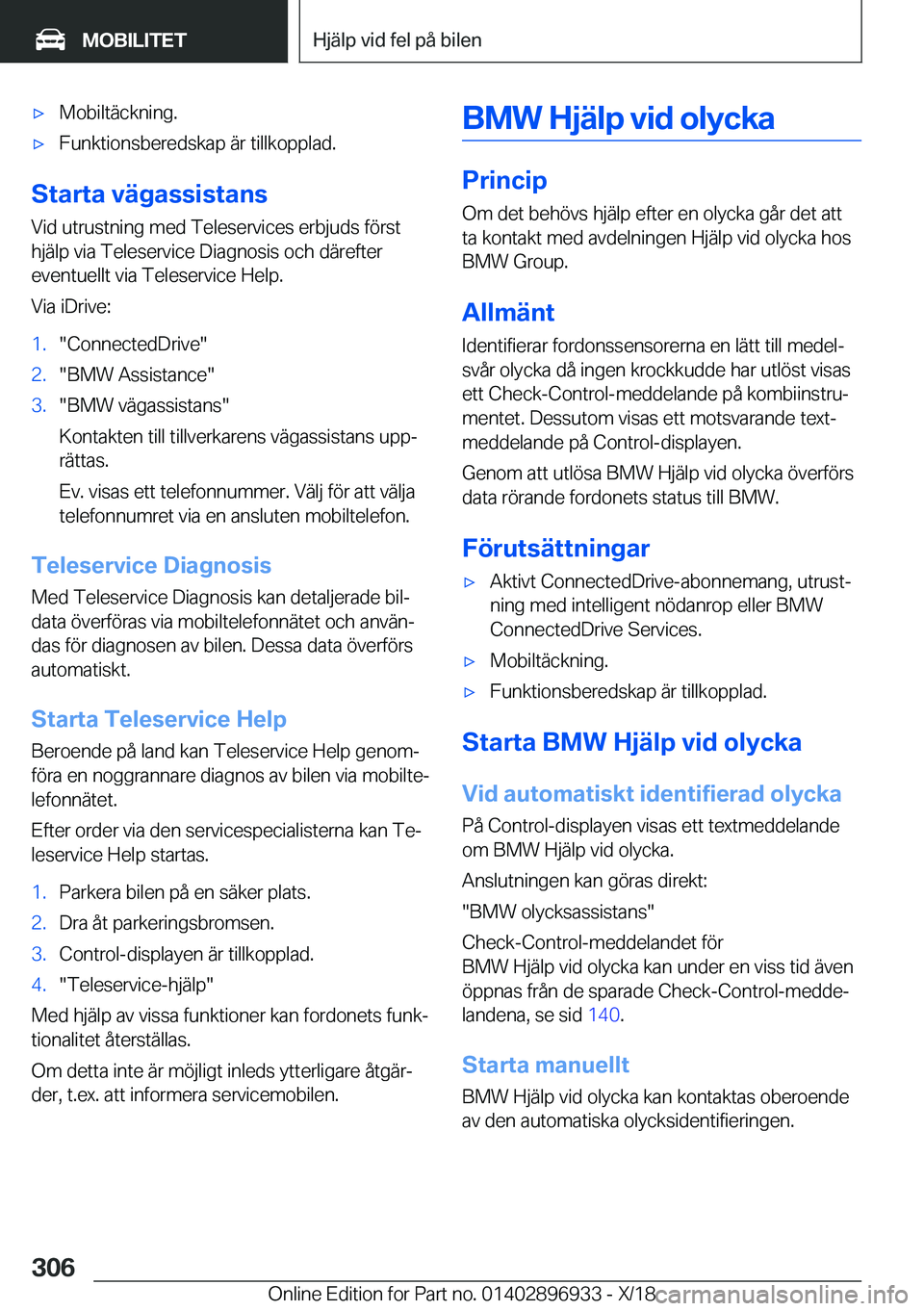 BMW 3 SERIES 2019  InstruktionsbÖcker (in Swedish) x�M�o�b�i�l�t�ä�c�k�n�i�n�g�.x�F�u�n�k�t�i�o�n�s�b�e�r�e�d�s�k�a�p��ä�r��t�i�l�l�k�o�p�p�l�a�d�.
�S�t�a�r�t�a��v�ä�g�a�s�s�i�s�t�a�n�s�V�i�d��u�t�r�u�s�t�n�i�n�g��m�e�d��T�e�l�e�s�e�r�v�i�c
