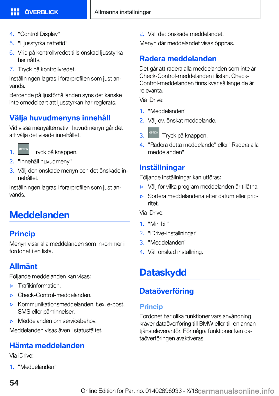 BMW 3 SERIES 2019  InstruktionsbÖcker (in Swedish) �4�.��C�o�n�t�r�o�l��D�i�s�p�l�a�y��5�.��L�j�u�s�s�t�y�r�k�a��n�a�t�t�e�t�i�d��6�.�V�r�i�d��p�å��k�o�n�t�r�o�l�l�v�r�e�d�e�t��t�i�l�l�s��