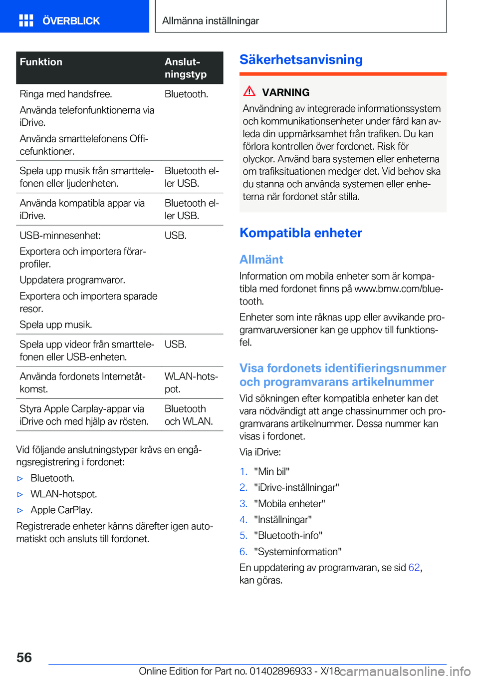 BMW 3 SERIES 2019  InstruktionsbÖcker (in Swedish) �F�u�n�k�t�i�o�n�A�n�s�l�u�tj
�n�i�n�g�s�t�y�p�R�i�n�g�a��m�e�d��h�a�n�d�s�f�r�e�e�.
�A�n�v�ä�n�d�a��t�e�l�e�f�o�n�f�u�n�k�t�i�o�n�e�r�n�a��v�i�a
�i�D�r�i�v�e�.
�A�n�v�ä�n�d�a��s�m�a�r�t�t�e�l