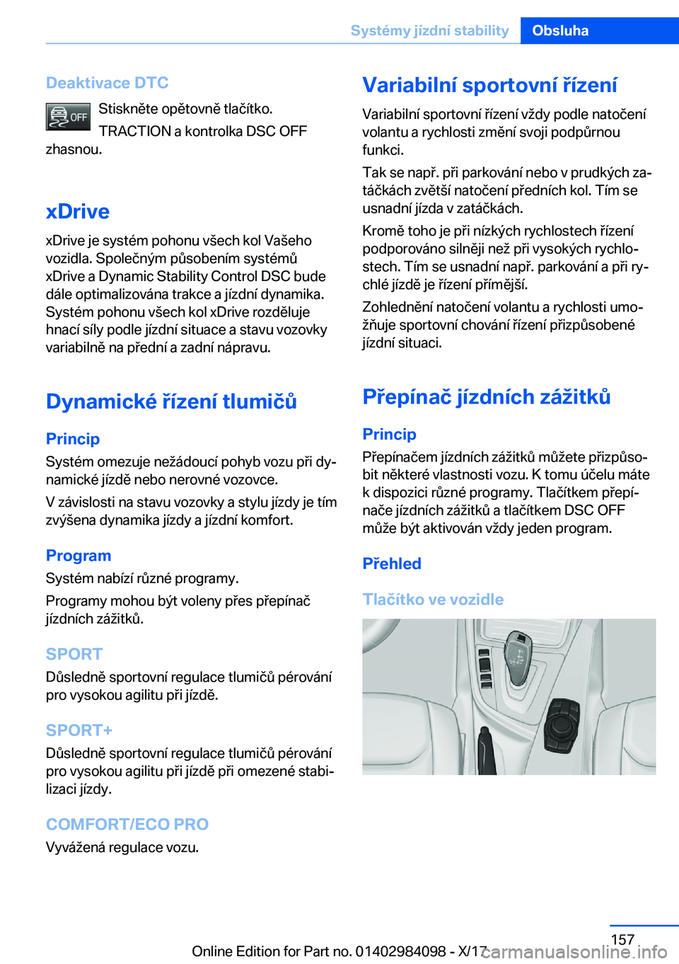 BMW 3 SERIES 2018  Návod na použití (in Czech) �D�e�a�k�t�i�v�a�c�e��D�T�C�S�t�i�s�k�n�ě�t�e� �o�p�ě�t�o�v�n�ě� �t�l�a�č�
