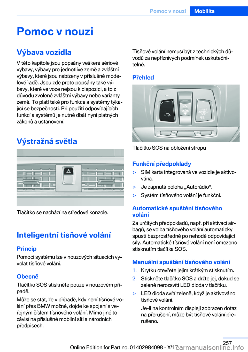 BMW 3 SERIES 2018  Návod na použití (in Czech) �P�o�m�o�c��v��n�o�u�z�i�V�