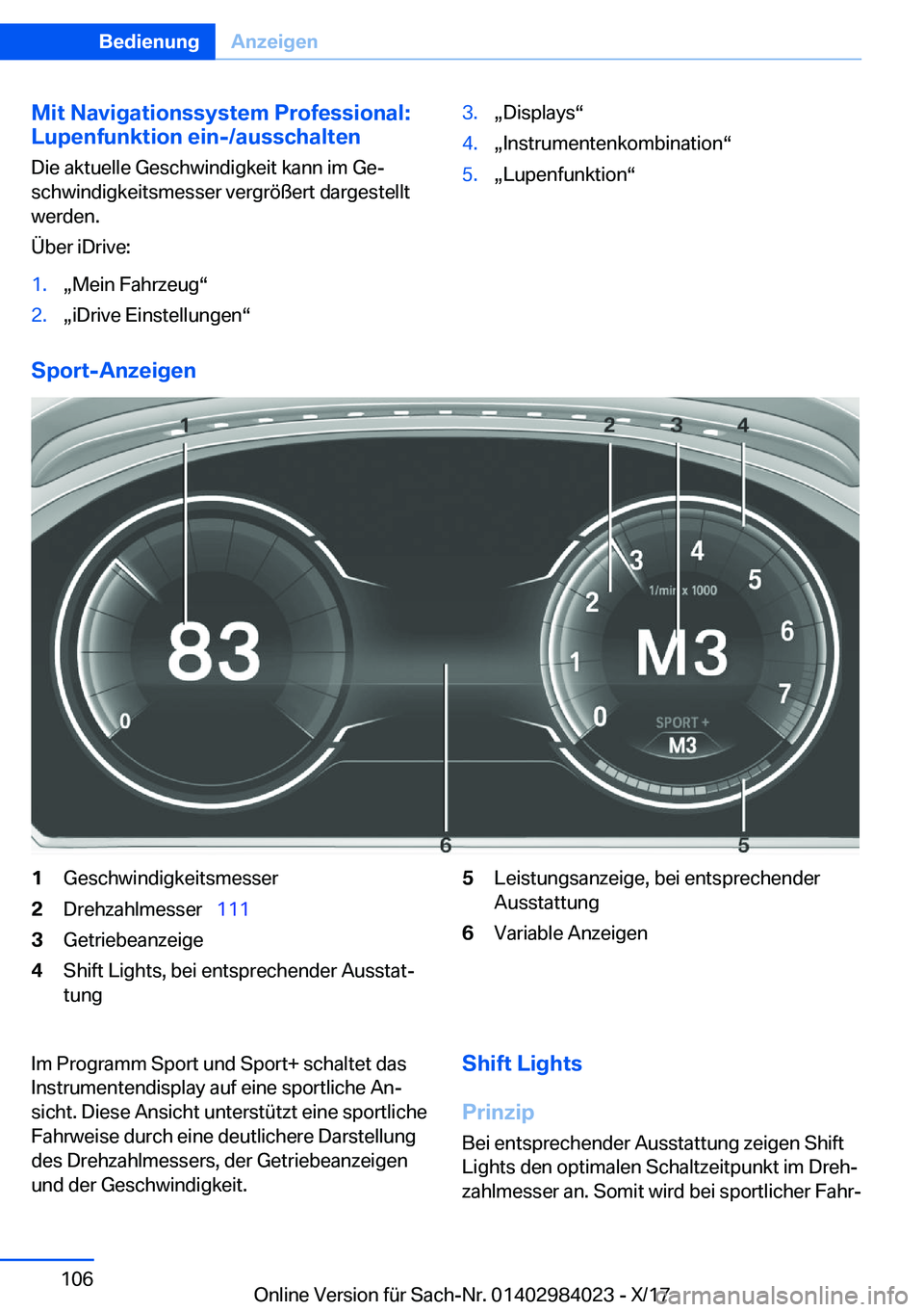 BMW 3 SERIES 2018  Betriebsanleitungen (in German) �M�i�t��N�a�v�i�g�a�t�i�o�n�s�s�y�s�t�e�m��P�r�o�f�e�s�s�i�o�n�a�l�:
�L�u�p�e�n�f�u�n�k�t�i�o�n��e�i�n�-�/�a�u�s�s�c�h�a�l�t�e�n
�D�i�e� �a�k�t�u�e�l�l�e� �G�e�s�c�h�w�i�n�d�i�g�k�e�i�t� �k�a�n�n� 