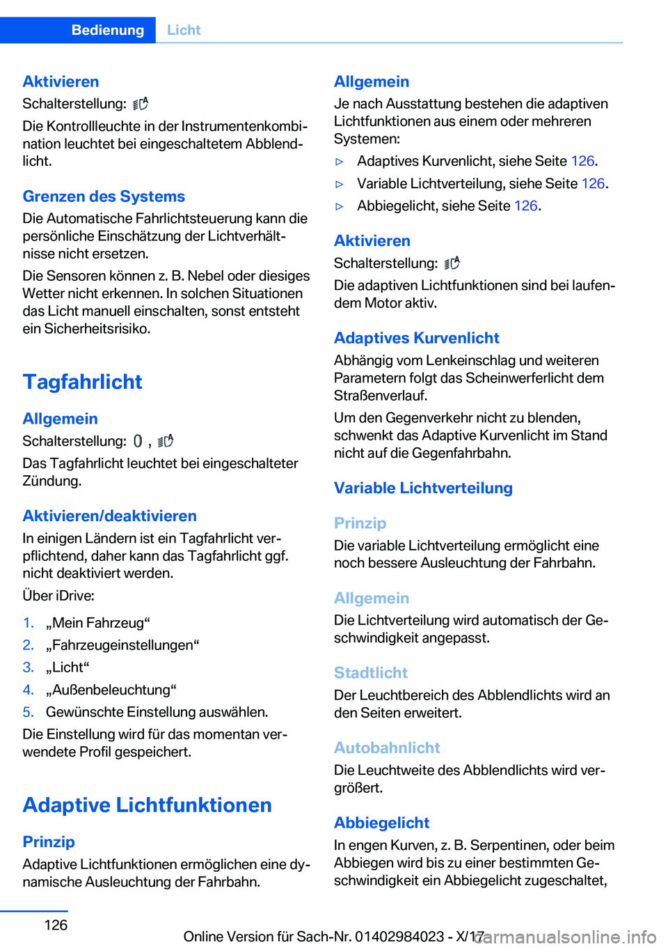 BMW 3 SERIES 2018  Betriebsanleitungen (in German) �A�k�t�i�v�i�e�r�e�n�S�c�h�a�l�t�e�r�s�t�e�l�l�u�n�g�:� � 
� 
�D�i�e� �K�o�n�t�r�o�l�l�l�e�u�c�h�t�e� �i�n� �d�e�r� �I�n�s�t�r�u�m�e�n�t�e�n�k�o�m�b�ij �n�a�t�i�o�n� �l�e�u�c�h�t�e�t� �b�e�i� �e�i�n�