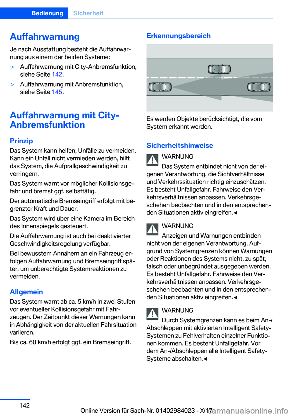 BMW 3 SERIES 2018  Betriebsanleitungen (in German) �A�u�f�f�a�h�r�w�a�r�n�u�n�g�J�e� �n�a�c�h� �A�u�s�s�t�a�t�t�u�n�g� �b�e�s�t�e�h�t� �d�i�e� �A�u�f�f�a�h�r�w�a�rj
�n�u�n�g� �a�u�s� �e�i�n�e�m� �d�e�r� �b�e�i�d�e�n� �S�y�s�t�e�m�e�:y�A�u�f�f�a�h�r�