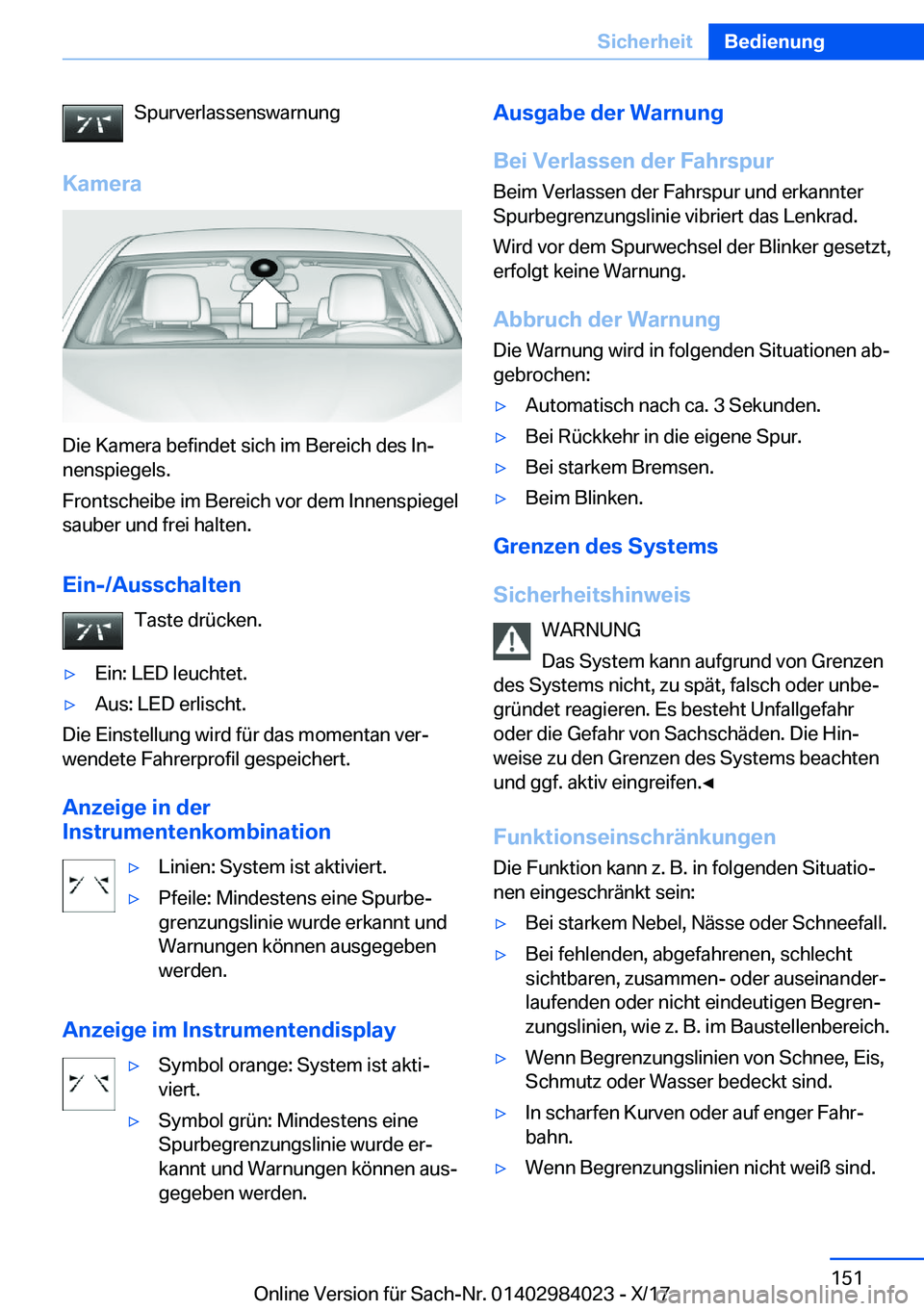 BMW 3 SERIES 2018  Betriebsanleitungen (in German) �S�p�u�r�v�e�r�l�a�s�s�e�n�s�w�a�r�n�u�n�g
�K�a�m�e�r�a
�D�i�e� �K�a�m�e�r�a� �b�e�f�i�n�d�e�t� �s�i�c�h� �i�m� �B�e�r�e�i�c�h� �d�e�s� �I�nj �n�e�n�s�p�i�e�g�e�l�s�.
�F�r�o�n�t�s�c�h�e�i�b�e� �i�m� 