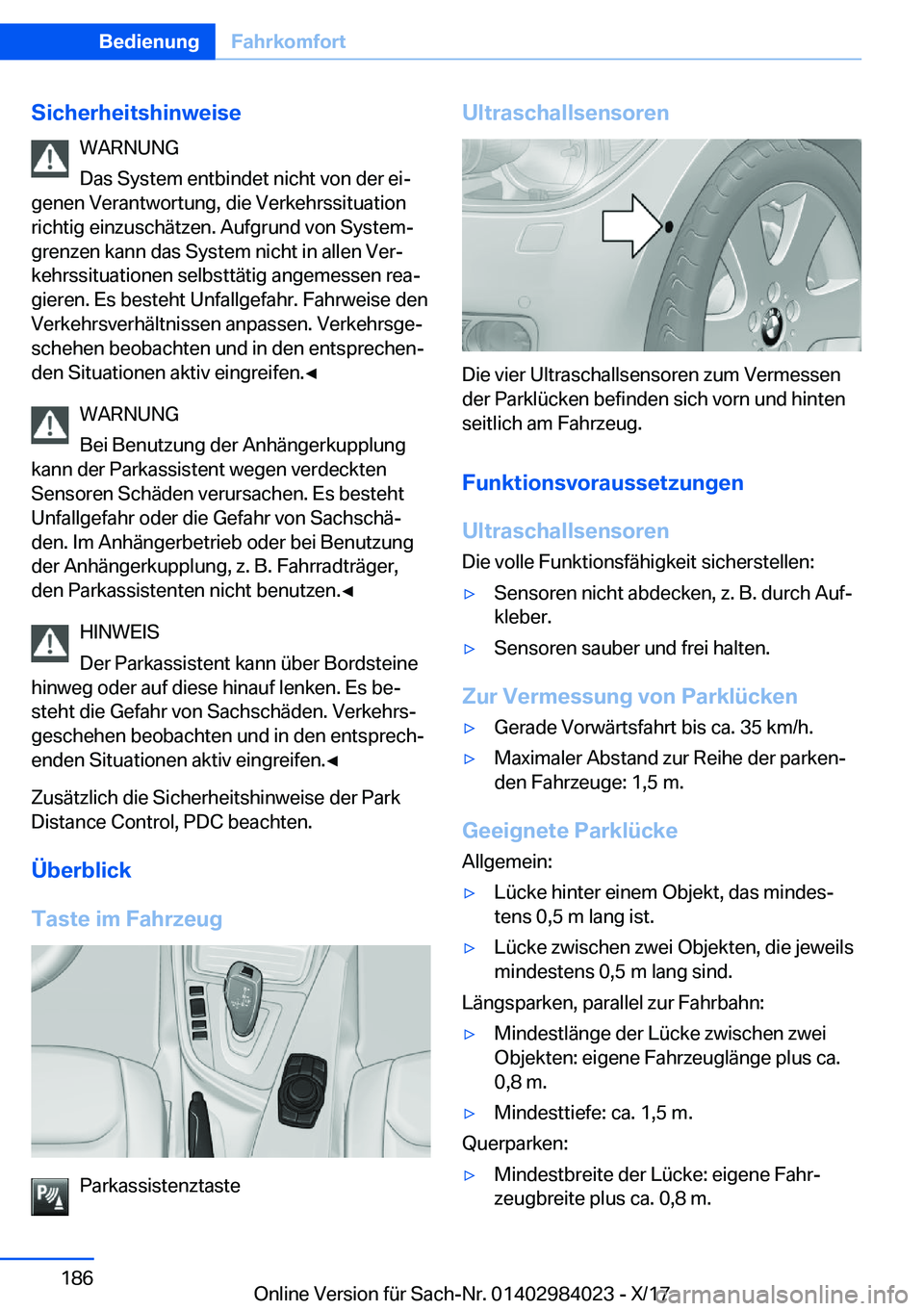 BMW 3 SERIES 2018  Betriebsanleitungen (in German) �S�i�c�h�e�r�h�e�i�t�s�h�i�n�w�e�i�s�e�W�A�R�N�U�N�G
�D�a�s� �S�y�s�t�e�m� �e�n�t�b�i�n�d�e�t� �n�i�c�h�t� �v�o�n� �d�e�r� �e�ij
�g�e�n�e�n� �V�e�r�a�n�t�w�o�r�t�u�n�g�,� �d�i�e� �V�e�r�k�e�h�r�s�s�i