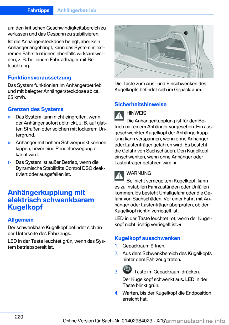 BMW 3 SERIES 2018  Betriebsanleitungen (in German) �u�m� �d�e�n� �k�r�i�t�i�s�c�h�e�n� �G�e�s�c�h�w�i�n�d�i�g�k�e�i�t�s�b�e�r�e�i�c�h� �z�u
�v�e�r�l�a�s�s�e�n� �u�n�d� �d�a�s� �G�e�s�p�a�n�n� �z�u� �s�t�a�b�i�l�i�s�i�e�r�e�n�.
�I�s�t� �d�i�e� �A�n�h�