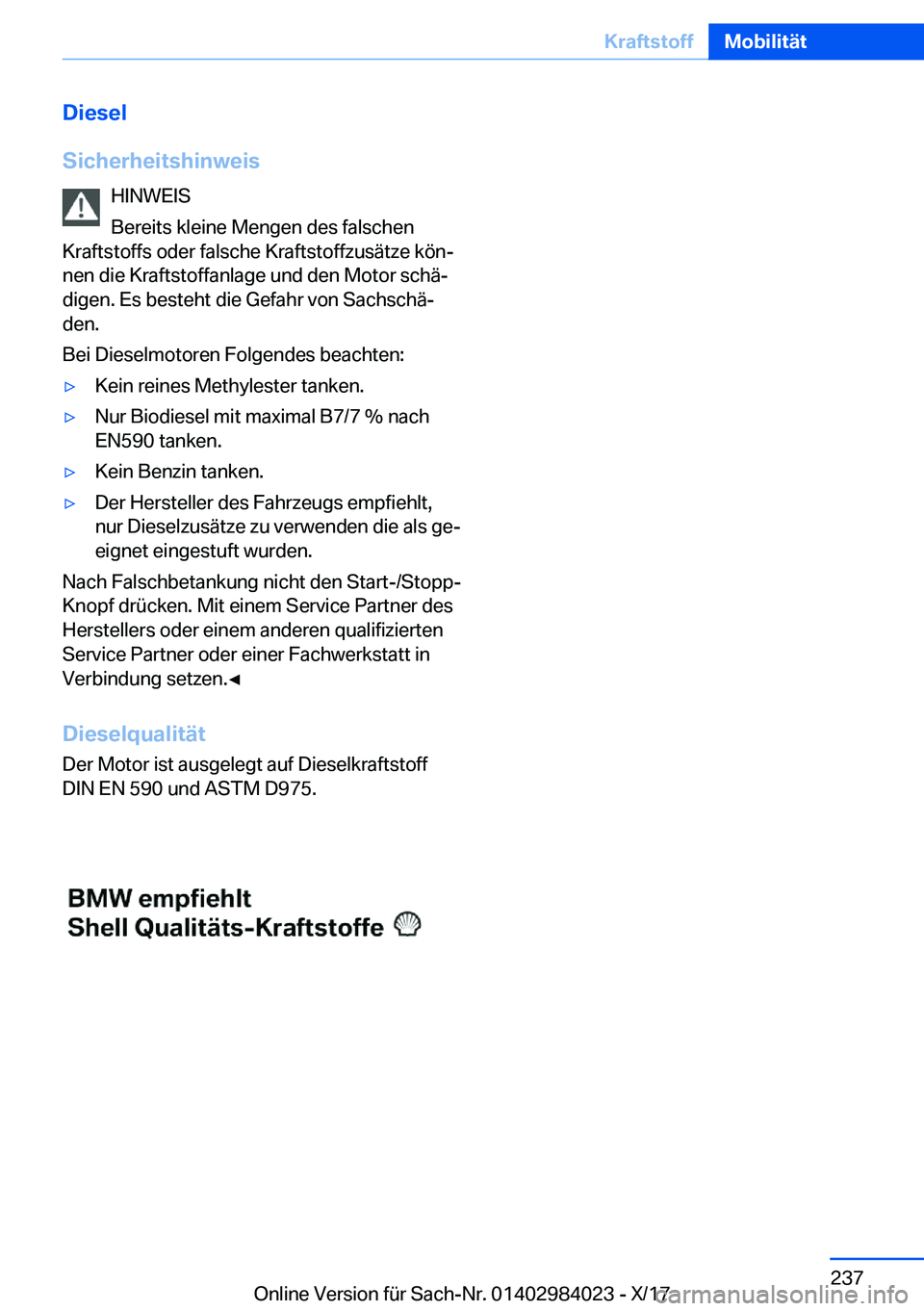 BMW 3 SERIES 2018  Betriebsanleitungen (in German) �D�i�e�s�e�l
�S�i�c�h�e�r�h�e�i�t�s�h�i�n�w�e�i�s �H�I�N�W�E�I�S
�B�e�r�e�i�t�s� �k�l�e�i�n�e� �M�e�n�g�e�n� �d�e�s� �f�a�l�s�c�h�e�n
�K�r�a�f�t�s�t�o�f�f�s� �o�d�e�r� �f�a�l�s�c�h�e� �K�r�a�f�t�s�t�o