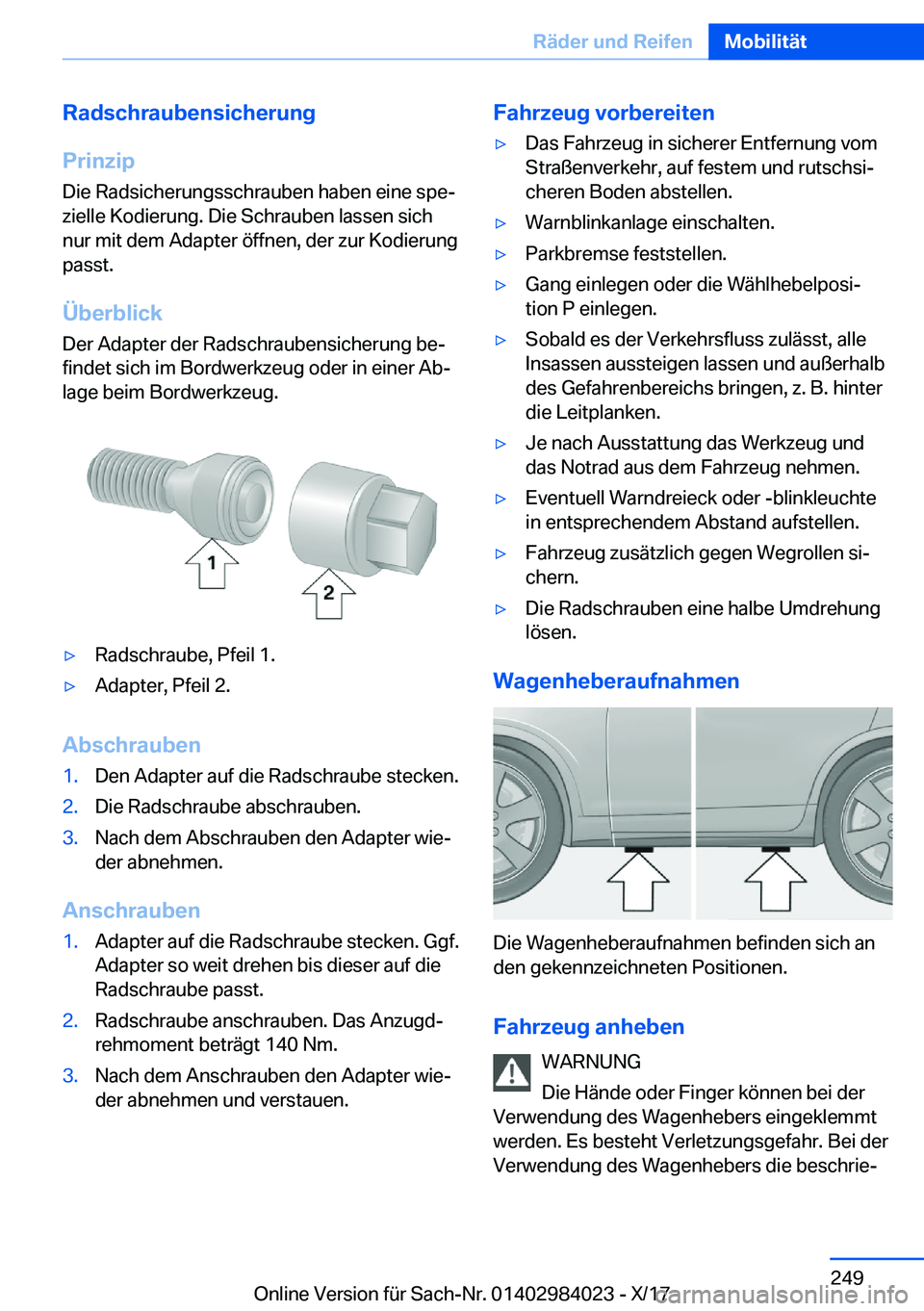 BMW 3 SERIES 2018  Betriebsanleitungen (in German) �R�a�d�s�c�h�r�a�u�b�e�n�s�i�c�h�e�r�u�n�g
�P�r�i�n�z�i�p �D�i�e� �R�a�d�s�i�c�h�e�r�u�n�g�s�s�c�h�r�a�u�b�e�n� �h�a�b�e�n� �e�i�n�e� �s�p�ej
�z�i�e�l�l�e� �K�o�d�i�e�r�u�n�g�.� �D�i�e� �S�c�h�r�a�u�