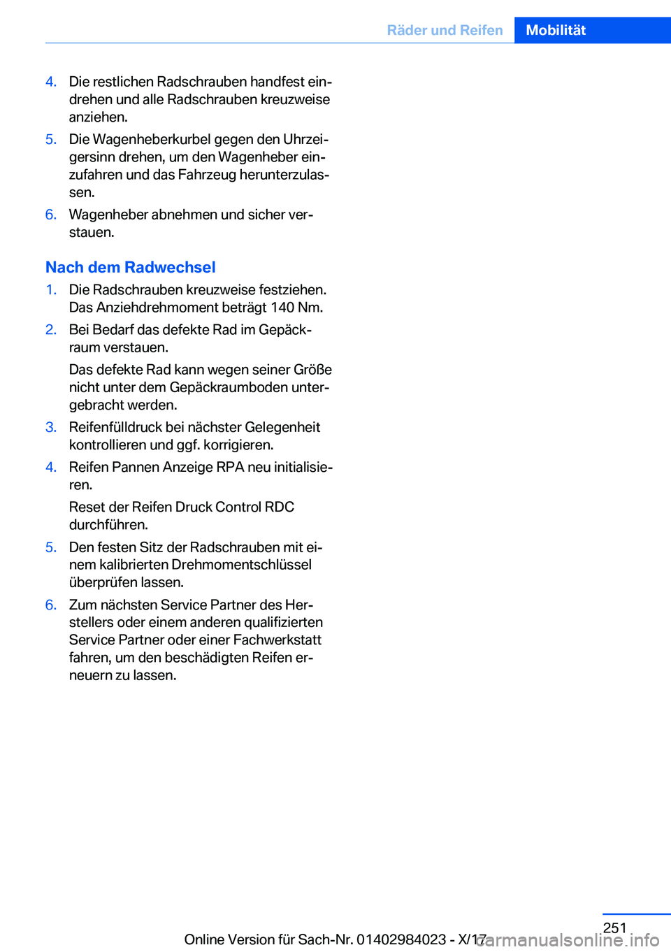 BMW 3 SERIES 2018  Betriebsanleitungen (in German) �4�.�D�i�e� �r�e�s�t�l�i�c�h�e�n� �R�a�d�s�c�h�r�a�u�b�e�n� �h�a�n�d�f�e�s�t� �e�i�nj
�d�r�e�h�e�n� �u�n�d� �a�l�l�e� �R�a�d�s�c�h�r�a�u�b�e�n� �k�r�e�u�z�w�e�i�s�e �a�n�z�i�e�h�e�n�.�5�.�D�i�e� �W�a