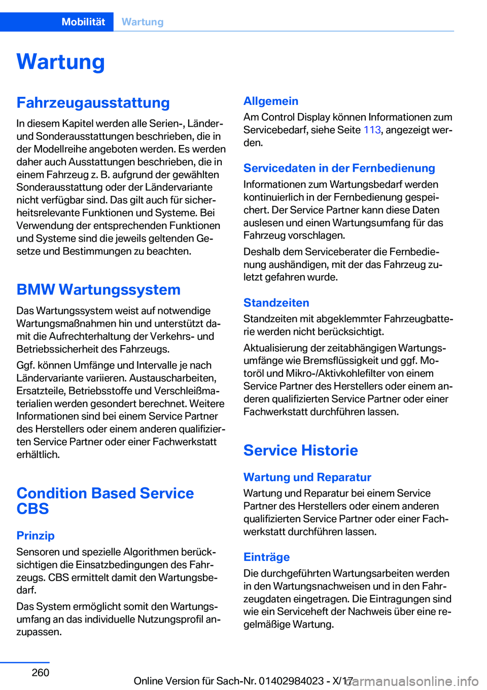BMW 3 SERIES 2018  Betriebsanleitungen (in German) �W�a�r�t�u�n�g�F�a�h�r�z�e�u�g�a�u�s�s�t�a�t�t�u�n�g
�I�n� �d�i�e�s�e�m� �K�a�p�i�t�e�l� �w�e�r�d�e�n� �a�l�l�e� �S�e�r�i�e�n�-�,� �L�