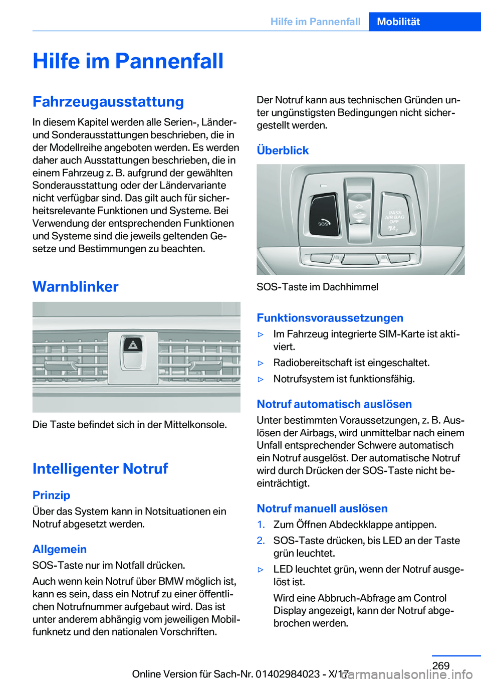 BMW 3 SERIES 2018  Betriebsanleitungen (in German) �H�i�l�f�e��i�m��P�a�n�n�e�n�f�a�l�l�F�a�h�r�z�e�u�g�a�u�s�s�t�a�t�t�u�n�g�I�n� �d�i�e�s�e�m� �K�a�p�i�t�e�l� �w�e�r�d�e�n� �a�l�l�e� �S�e�r�i�e�n�-�,� �L�