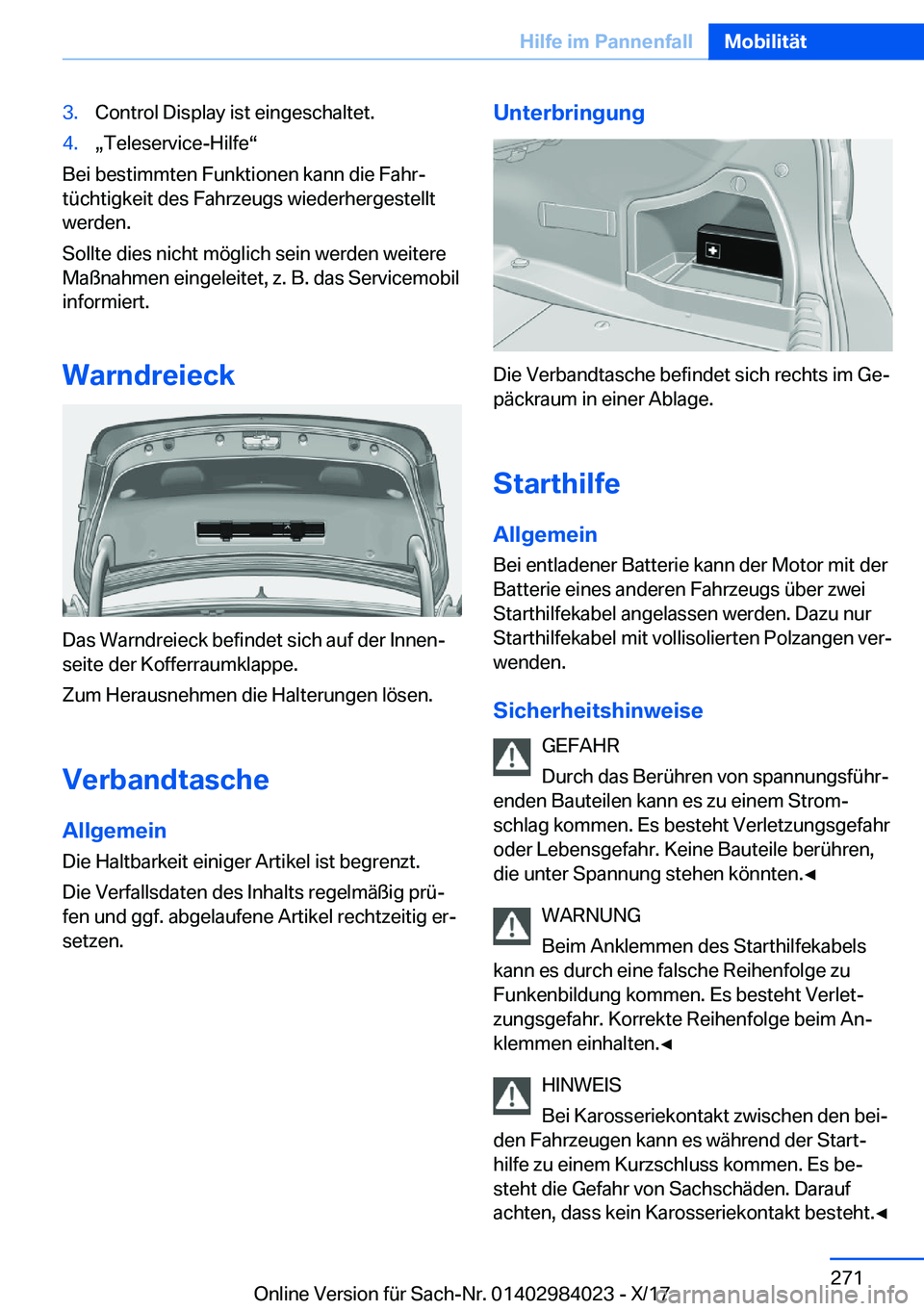 BMW 3 SERIES 2018  Betriebsanleitungen (in German) �3�.�C�o�n�t�r�o�l� �D�i�s�p�l�a�y� �i�s�t� �e�i�n�g�e�s�c�h�a�l�t�e�t�.�4�.x�T�e�l�e�s�e�r�v�i�c�e�-�H�i�l�f�ev
�B�e�i� �b�e�s�t�i�m�m�t�e�n� �F�u�n�k�t�i�o�n�e�n� �k�a�n�n� �d�i�e� �F�a�h�rj�t�
