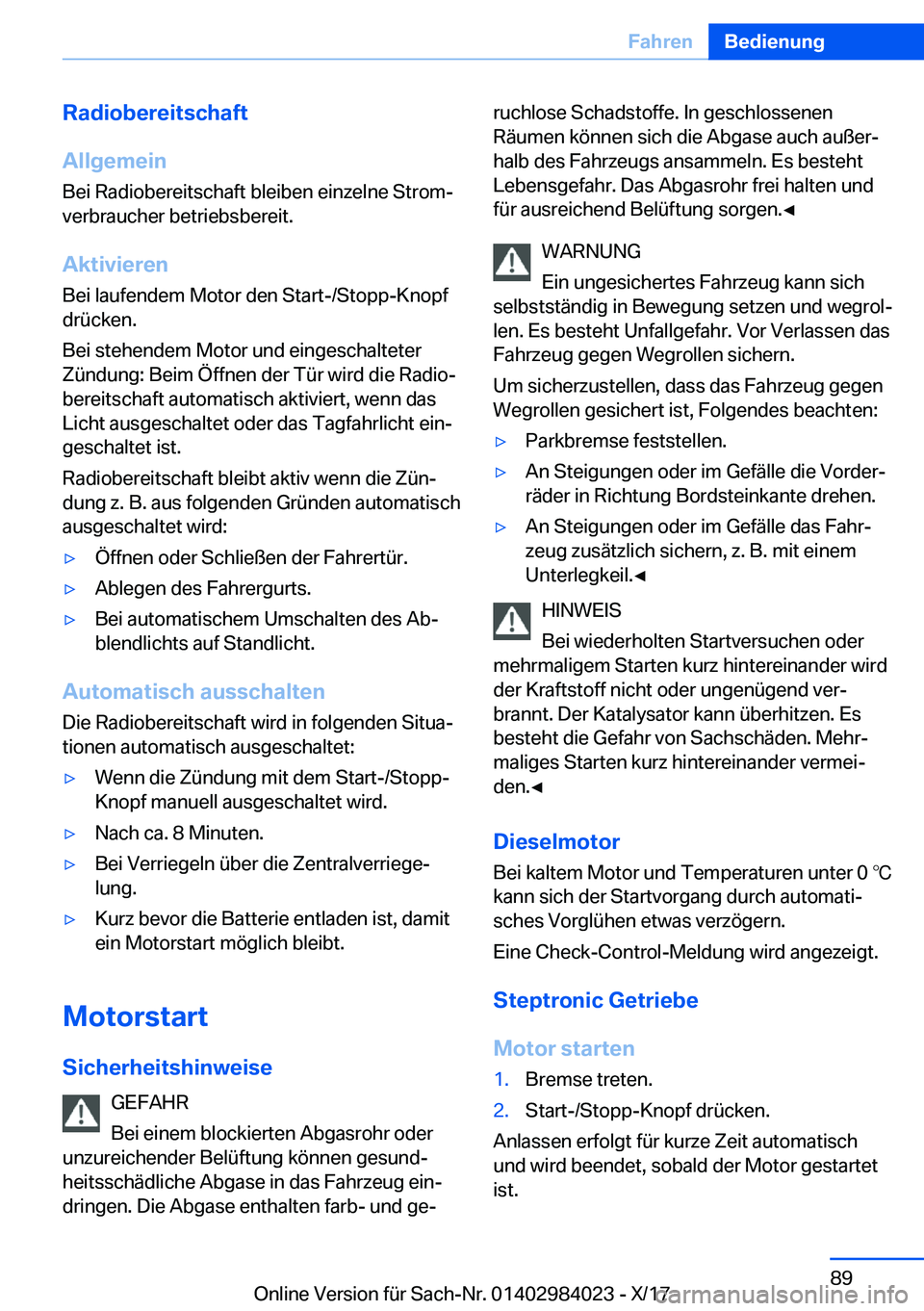 BMW 3 SERIES 2018  Betriebsanleitungen (in German) �R�a�d�i�o�b�e�r�e�i�t�s�c�h�a�f�t
�A�l�l�g�e�m�e�i�n �B�e�i� �R�a�d�i�o�b�e�r�e�i�t�s�c�h�a�f�t� �b�l�e�i�b�e�n� �e�i�n�z�e�l�n�e� �S�t�r�o�mj
�v�e�r�b�r�a�u�c�h�e�r� �b�e�t�r�i�e�b�s�b�e�r�e�i�t�.
