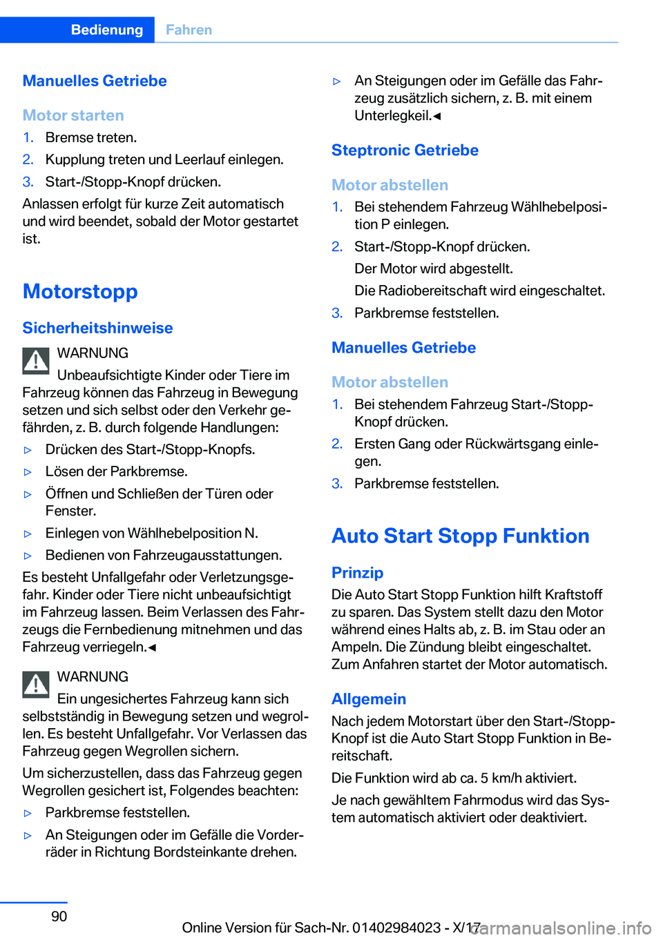 BMW 3 SERIES 2018  Betriebsanleitungen (in German) �M�a�n�u�e�l�l�e�s��G�e�t�r�i�e�b�e
�M�o�t�o�r��s�t�a�r�t�e�n�1�.�B�r�e�m�s�e� �t�r�e�t�e�n�.�2�.�K�u�p�p�l�u�n�g� �t�r�e�t�e�n� �u�n�d� �L�e�e�r�l�a�u�f� �e�i�n�l�e�g�e�n�.�3�.�S�t�a�r�t�-�/�S�t�o�