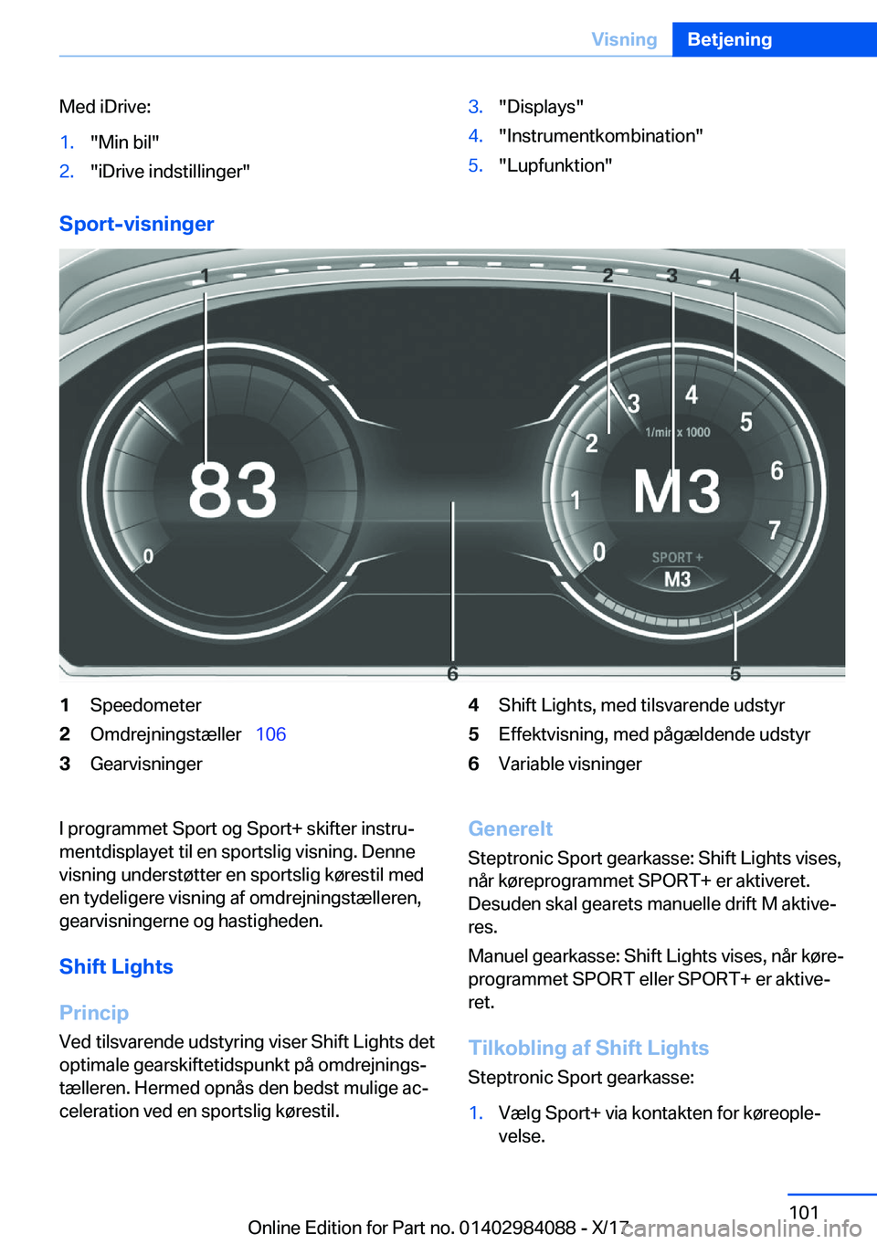 BMW 3 SERIES 2018  InstruktionsbØger (in Danish) �M�e�d� �i�D�r�i�v�e�:�1�.�"�M�i�n� �b�i�l�"�2�.�"�i�D�r�i�v�e� �i�n�d�s�t�i�l�l�i�n�g�e�r�"�3�.�"�D�i�s�p�l�a�y�s�"�4�.�"�I�n�s�t�r�u�m�e�n�t�k�o�m�b�i�n�a�t�i�o�n�"�5