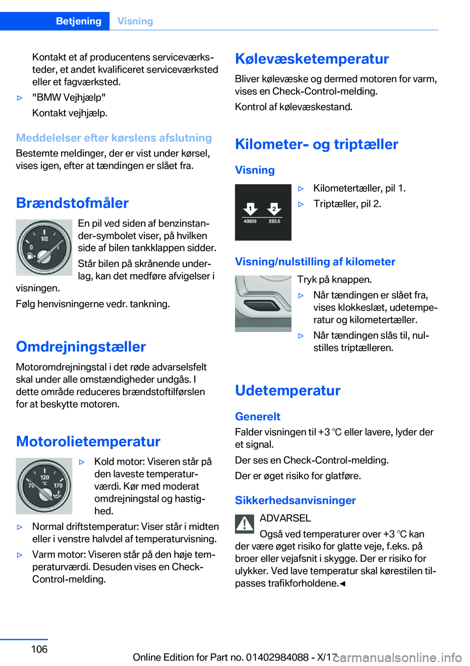 BMW 3 SERIES 2018  InstruktionsbØger (in Danish) �K�o�n�t�a�k�t� �e�t� �a�f� �p�r�o�d�u�c�e�n�t�e�n�s� �s�e�r�v�i�c�e�v�æ�r�k�sj�t�e�d�e�r�,� �e�t� �a�n�d�e�t� �k�v�a�l�i�f�i�c�e�r�e�t� �s�e�r�v�i�c�e�v�æ�r�k�s�t�e�d
�e�l�l�e�r� �e�t� �f�a�g�v�æ