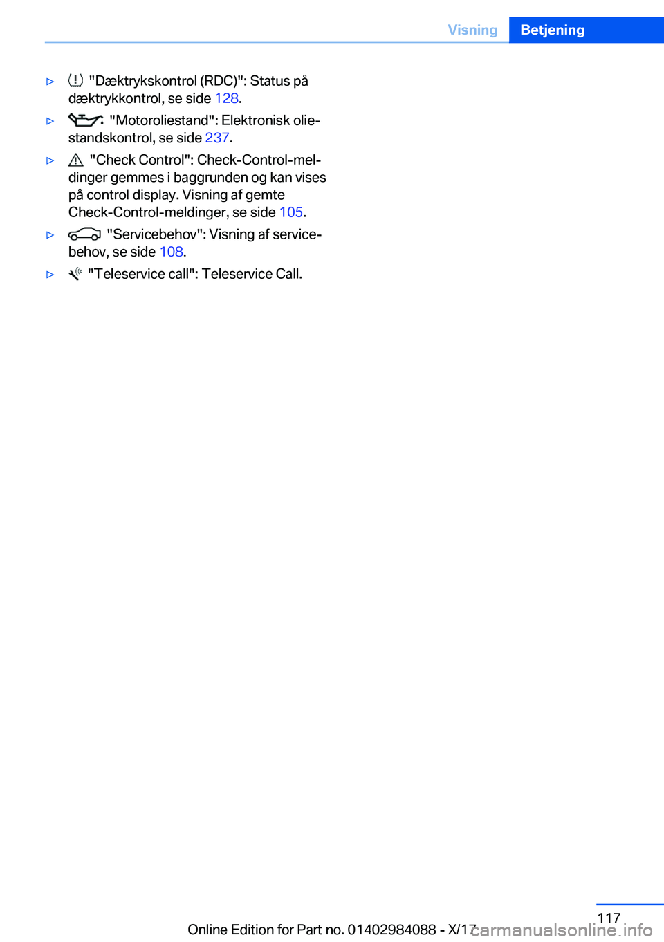 BMW 3 SERIES 2018  InstruktionsbØger (in Danish) 'y� � �"�D�æ�k�t�r�y�k�s�k�o�n�t�r�o�l� �(�R�D�C�)�"�:� �S�t�a�t�u�s� �p�å
�d�æ�k�t�r�y�k�k�o�n�t�r�o�l�,� �s�e� �s�i�d�e�  �1�2�8�.'y� � �"�M�o�t�o�r�o�l�i�e�s�t�a�n�d�"�:�