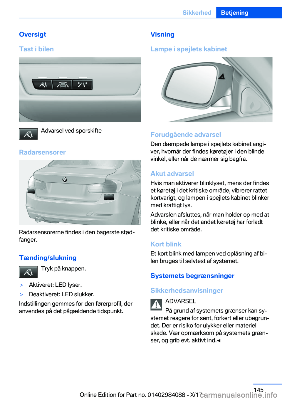 BMW 3 SERIES 2018  InstruktionsbØger (in Danish) �O�v�e�r�s�i�g�t
�T�a�s�t��i��b�i�l�e�n
�A�d�v�a�r�s�e�l� �v�e�d� �s�p�o�r�s�k�i�f�t�e
�R�a�d�a�r�s�e�n�s�o�r�e�r
�R�a�d�a�r�s�e�n�s�o�r�e�r�n�e� �f�i�n�d�e�s� �i� �d�e�n� �b�a�g�e�r�s�t�e� �s�t�