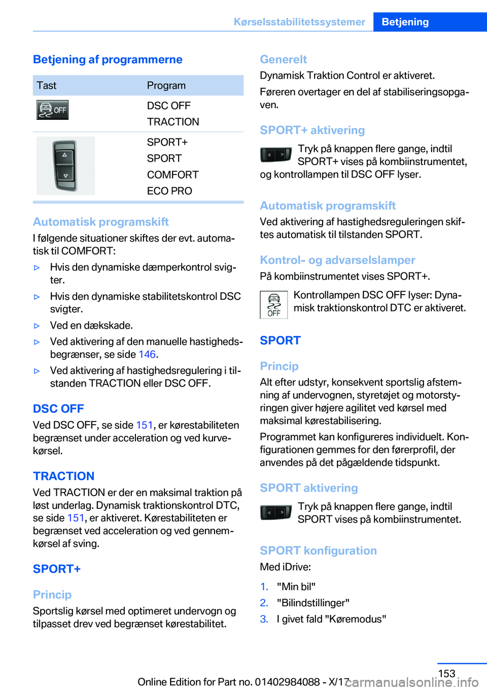 BMW 3 SERIES 2018  InstruktionsbØger (in Danish) �B�e�t�j�e�n�i�n�g��a�f��p�r�o�g�r�a�m�m�e�r�n�e�T�a�s�t�P�r�o�g�r�a�m�D�S�C� �O�F�F
�T�R�A�C�T�I�O�N�S�P�O�R�T�+
�S�P�O�R�T
�C�O�M�F�O�R�T
�E�C�O� �P�R�O
�A�u�t�o�m�a�t�i�s�k��p�r�o�g�r�a�m�s�k�i�