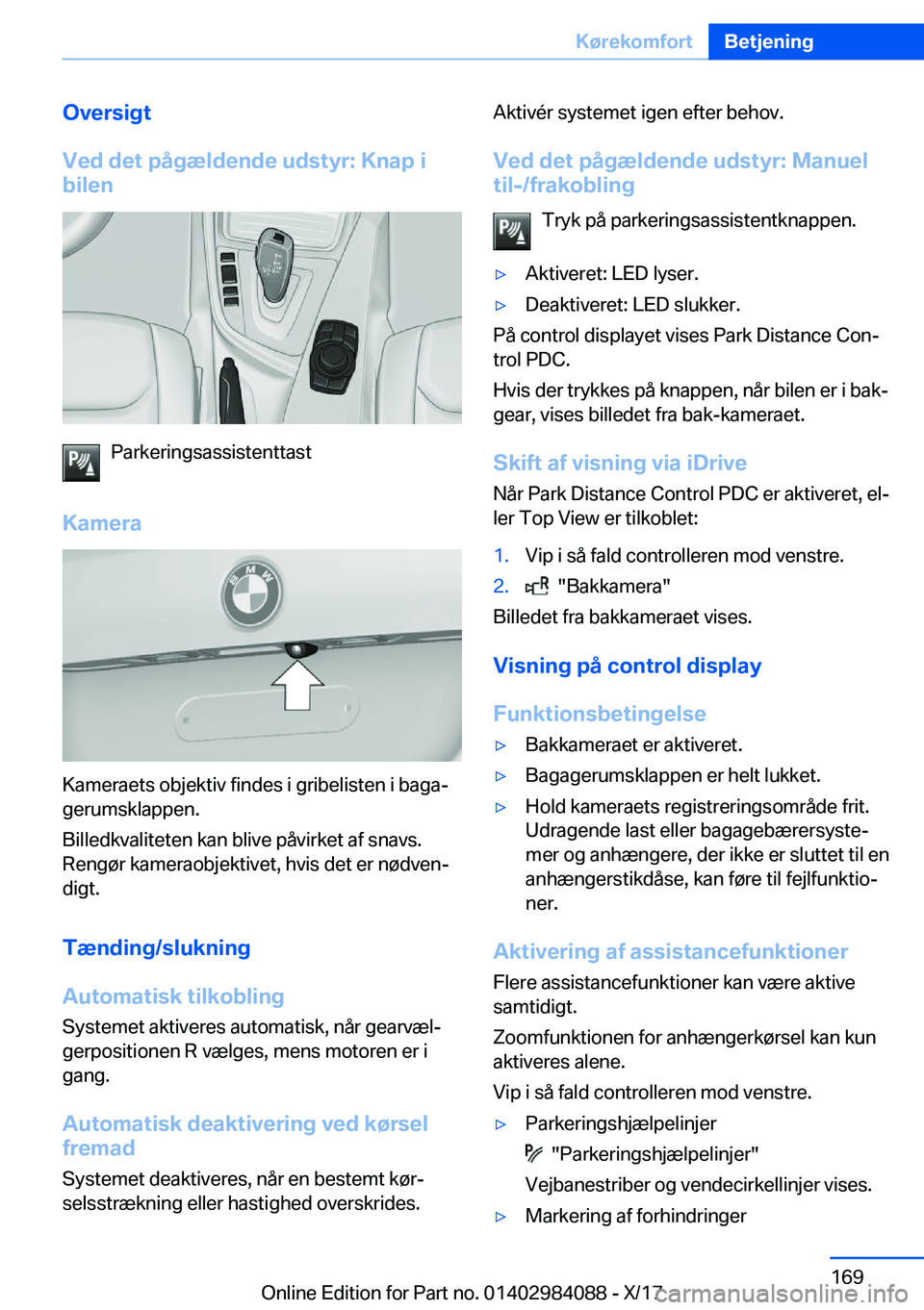 BMW 3 SERIES 2018  InstruktionsbØger (in Danish) �O�v�e�r�s�i�g�t
�V�e�d��d�e�t��p�å�g�æ�l�d�e�n�d�e��u�d�s�t�y�r�:��K�n�a�p��i
�b�i�l�e�n
�P�a�r�k�e�r�i�n�g�s�a�s�s�i�s�t�e�n�t�t�a�s�t
�K�a�m�e�r�a
�K�a�m�e�r�a�e�t�s� �o�b�j�e�k�t�i�v� �f�i�