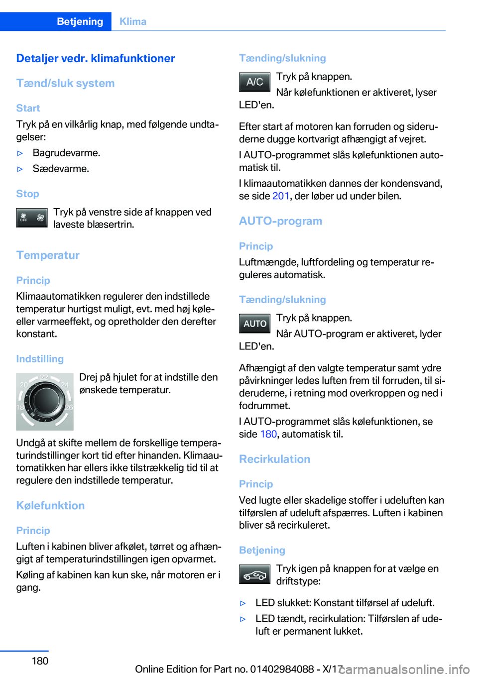 BMW 3 SERIES 2018  InstruktionsbØger (in Danish) �D�e�t�a�l�j�e�r��v�e�d�r�.��k�l�i�m�a�f�u�n�k�t�i�o�n�e�r
�T�æ�n�d�/�s�l�u�k��s�y�s�t�e�m
�S�t�a�r�t
�T�r�y�k� �p�å� �e�n� �v�i�l�k�å�r�l�i�g� �k�n�a�p�,� �m�e�d� �f�