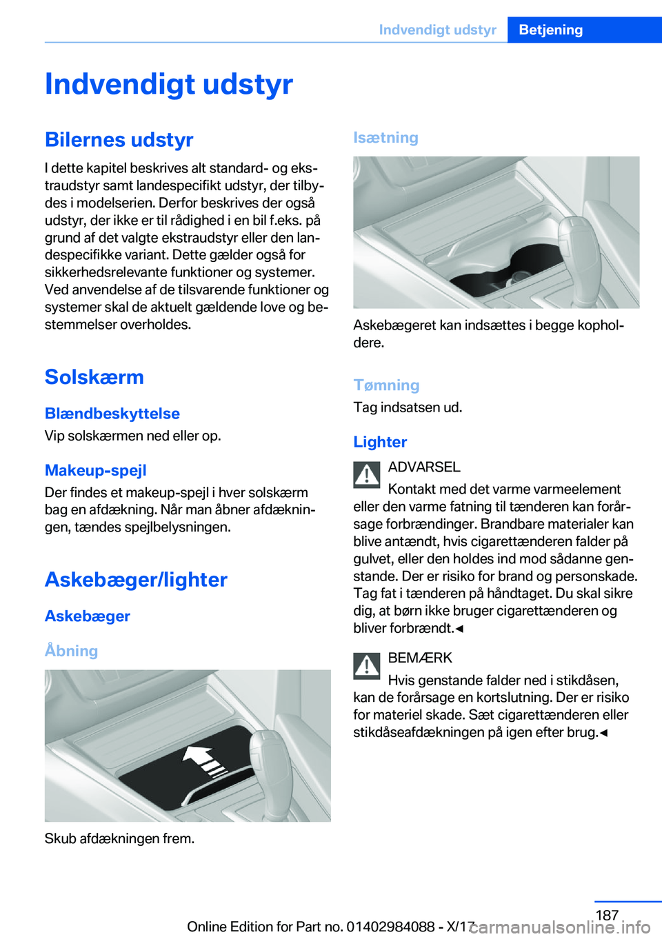 BMW 3 SERIES 2018  InstruktionsbØger (in Danish) �I�n�d�v�e�n�d�i�g�t��u�d�s�t�y�r�B�i�l�e�r�n�e�s��u�d�s�t�y�r�I� �d�e�t�t�e� �k�a�p�i�t�e�l� �b�e�s�k�r�i�v�e�s� �a�l�t� �s�t�a�n�d�a�r�d�-� �o�g� �e�k�sj
�t�r�a�u�d�s�t�y�r� �s�a�m�t� �l�a�n�d�e�
