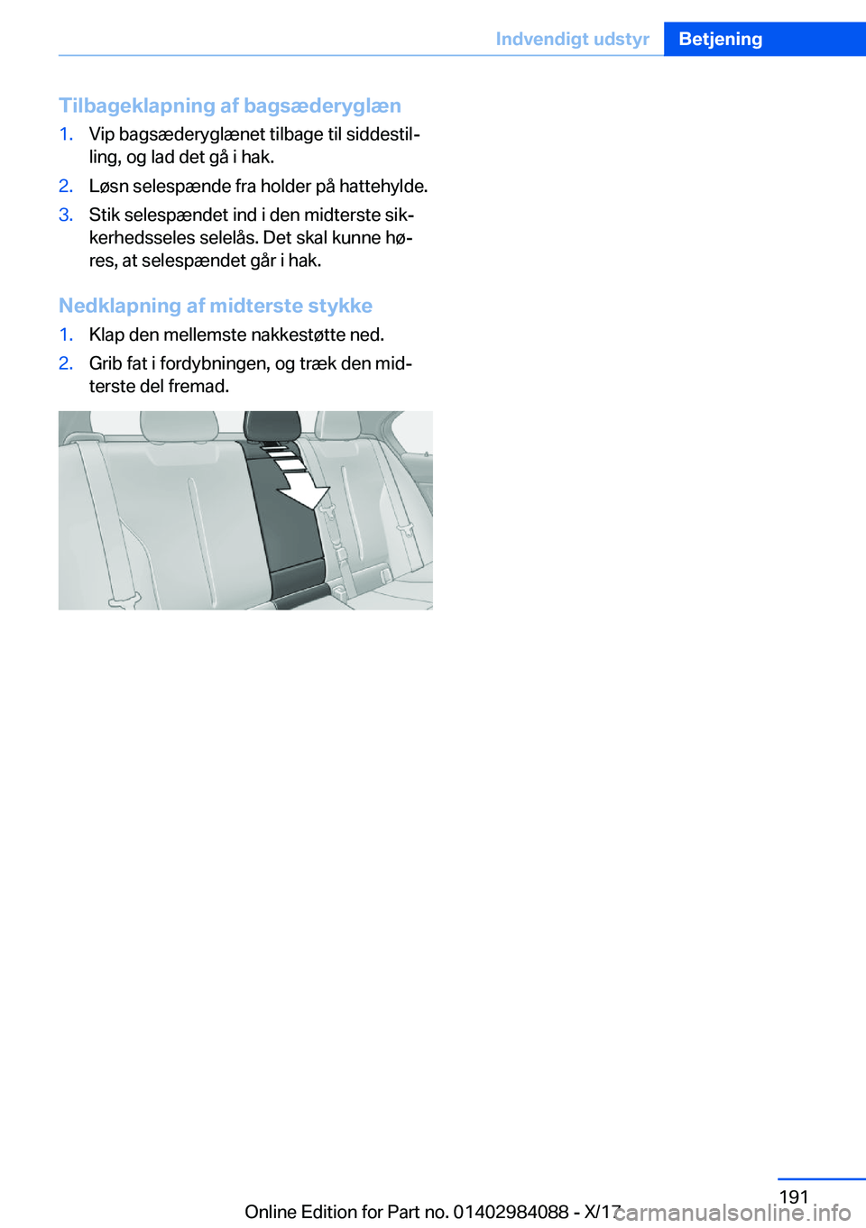 BMW 3 SERIES 2018  InstruktionsbØger (in Danish) �T�i�l�b�a�g�e�k�l�a�p�n�i�n�g��a�f��b�a�g�s�æ�d�e�r�y�g�l�æ�n�1�.�V�i�p� �b�a�g�s�æ�d�e�r�y�g�l�æ�n�e�t� �t�i�l�b�a�g�e� �t�i�l� �s�i�d�d�e�s�t�i�lj
�l�i�n�g�,� �o�g� �l�a�d� �d�e�t� �g�å� �i