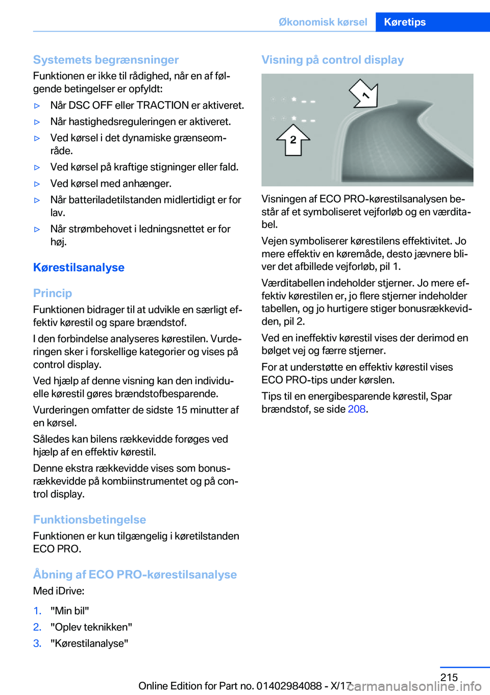 BMW 3 SERIES 2018  InstruktionsbØger (in Danish) �S�y�s�t�e�m�e�t�s��b�e�g�r�æ�n�s�n�i�n�g�e�r�F�u�n�k�t�i�o�n�e�n� �e�r� �i�k�k�e� �t�i�l� �r�å�d�i�g�h�e�d�,� �n�å�r� �e�n� �a�f� �f�