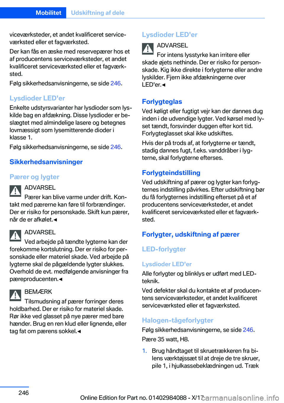 BMW 3 SERIES 2018  InstruktionsbØger (in Danish) �v�i�c�e�v�æ�r�k�s�t�e�d�e�r�,� �e�t� �a�n�d�e�t� �k�v�a�l�i�f�i�c�e�r�e�t� �s�e�r�v�i�c�ej
�v�æ�r�k�s�t�e�d� �e�l�l�e�r� �e�t� �f�a�g�v�æ�r�k�s�t�e�d�.
�D�e�r� �k�a�n� �f�å�s� �e�n� �æ�s�k�e� �