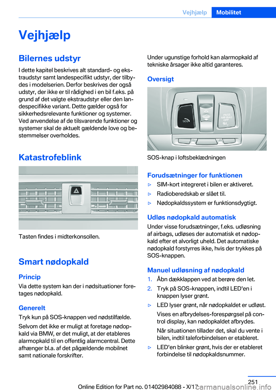 BMW 3 SERIES 2018  InstruktionsbØger (in Danish) �V�e�j�h�j�æ�l�p�B�i�l�e�r�n�e�s��u�d�s�t�y�r�I� �d�e�t�t�e� �k�a�p�i�t�e�l� �b�e�s�k�r�i�v�e�s� �a�l�t� �s�t�a�n�d�a�r�d�-� �o�g� �e�k�sj
�t�r�a�u�d�s�t�y�r� �s�a�m�t� �l�a�n�d�e�s�p�e�c�i�f�i�k�t