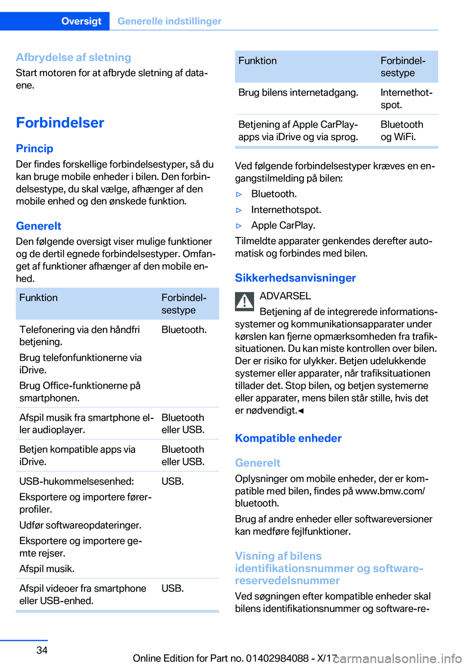 BMW 3 SERIES 2018  InstruktionsbØger (in Danish) �A�f�b�r�y�d�e�l�s�e��a�f��s�l�e�t�n�i�n�g
�S�t�a�r�t� �m�o�t�o�r�e�n� �f�o�r� �a�t� �a�f�b�r�y�d�e� �s�l�e�t�n�i�n�g� �a�f� �d�a�t�aj
�e�n�e�.
�F�o�r�b�i�n�d�e�l�s�e�r
�P�r�i�n�c�i�p �D�e�r� �f�i�