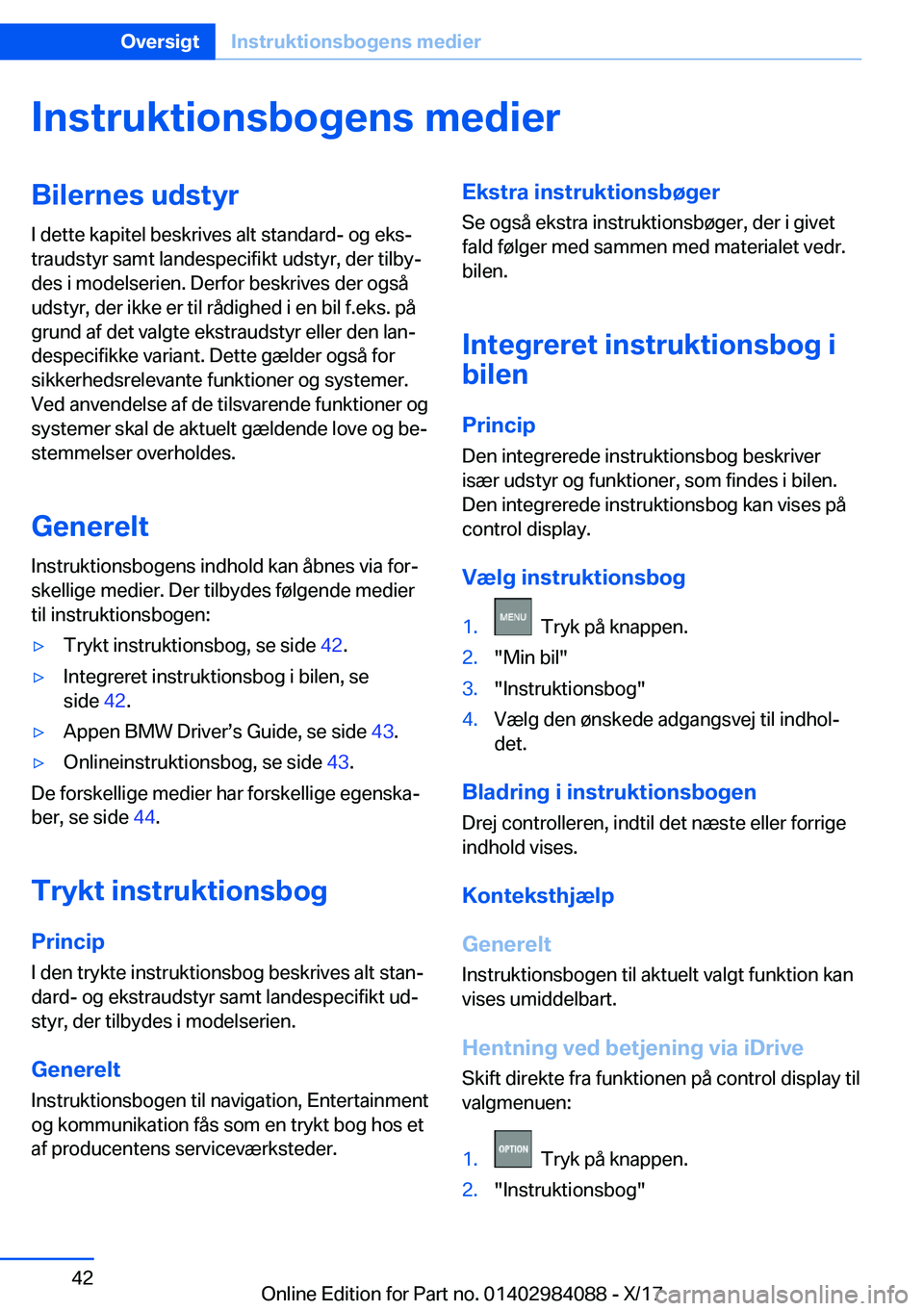 BMW 3 SERIES 2018  InstruktionsbØger (in Danish) �I�n�s�t�r�u�k�t�i�o�n�s�b�o�g�e�n�s��m�e�d�i�e�r�B�i�l�e�r�n�e�s��u�d�s�t�y�r�I� �d�e�t�t�e� �k�a�p�i�t�e�l� �b�e�s�k�r�i�v�e�s� �a�l�t� �s�t�a�n�d�a�r�d�-� �o�g� �e�k�sj
�t�r�a�u�d�s�t�y�r� �s�a�