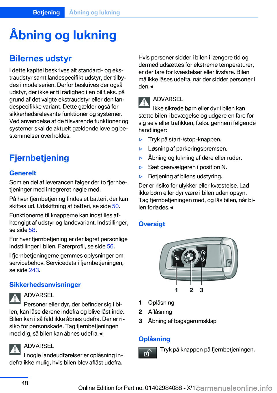 BMW 3 SERIES 2018  InstruktionsbØger (in Danish) �Å�b�n�i�n�g��o�g��l�u�k�n�i�n�g�B�i�l�e�r�n�e�s��u�d�s�t�y�r�I� �d�e�t�t�e� �k�a�p�i�t�e�l� �b�e�s�k�r�i�v�e�s� �a�l�t� �s�t�a�n�d�a�r�d�-� �o�g� �e�k�sj
�t�r�a�u�d�s�t�y�r� �s�a�m�t� �l�a�n�d�e