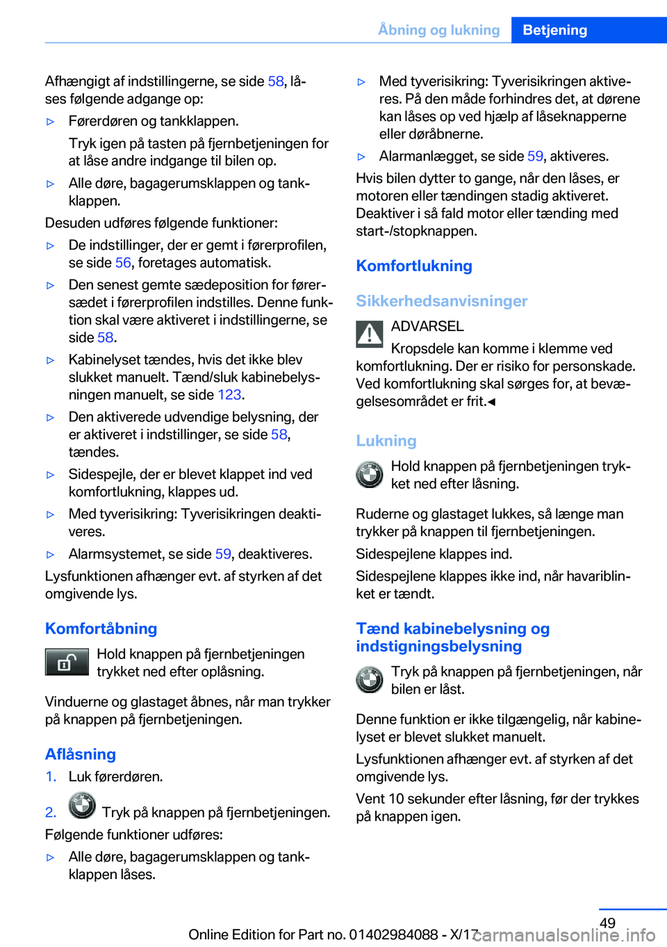 BMW 3 SERIES 2018  InstruktionsbØger (in Danish) �A�f�h�æ�n�g�i�g�t� �a�f� �i�n�d�s�t�i�l�l�i�n�g�e�r�n�e�,� �s�e� �s�i�d�e� �5�8�,� �l�åj
�s�e�s� �f�