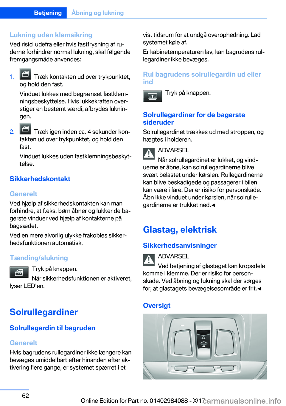 BMW 3 SERIES 2018  InstruktionsbØger (in Danish) �L�u�k�n�i�n�g��u�d�e�n��k�l�e�m�s�i�k�r�i�n�g
�V�e�d� �r�i�s�i�c�i� �u�d�e�f�r�a� �e�l�l�e�r� �h�v�i�s� �f�a�s�t�f�r�y�s�n�i�n�g� �a�f� �r�uj
�d�e�r�n�e� �f�o�r�h�i�n�d�r�e�r� �n�o�r�m�a�l� �l�u�k