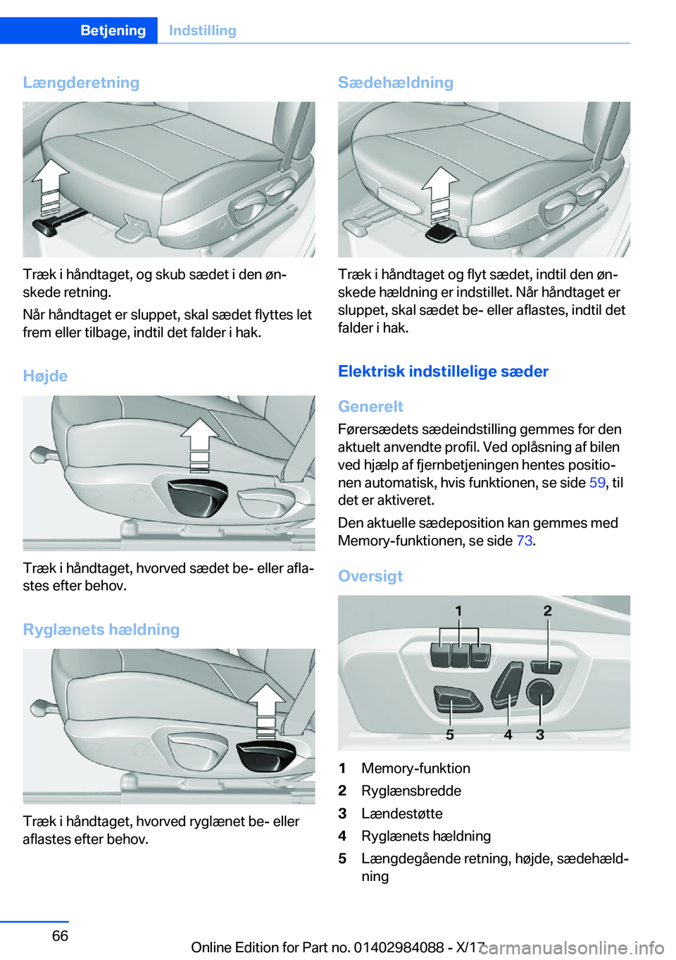 BMW 3 SERIES 2018  InstruktionsbØger (in Danish) �L�æ�n�g�d�e�r�e�t�n�i�n�g
�T�r�æ�k� �i� �h�å�n�d�t�a�g�e�t�,� �o�g� �s�k�u�b� �s�æ�d�e�t� �i� �d�e�n� �