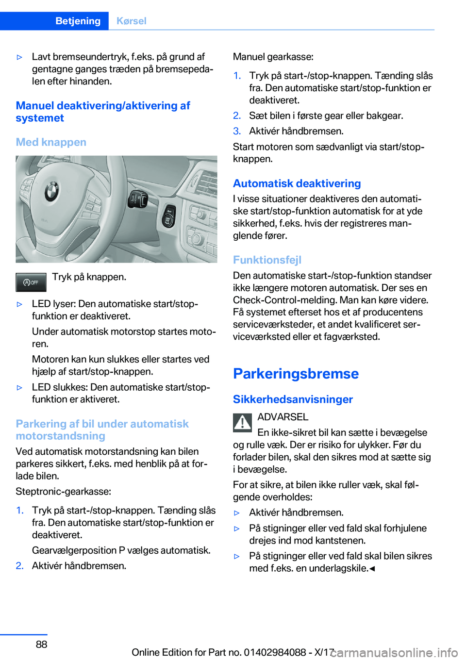 BMW 3 SERIES 2018  InstruktionsbØger (in Danish) 'y�L�a�v�t� �b�r�e�m�s�e�u�n�d�e�r�t�r�y�k�,� �f�.�e�k�s�.� �p�å� �g�r�u�n�d� �a�f�g�e�n�t�a�g�n�e� �g�a�n�g�e�s� �t�r�æ�d�e�n� �p�å� �b�r�e�m�s�e�p�e�d�aj
�l�e�n� �e�f�t�e�r� �h�i�n�a�n�d�e�n