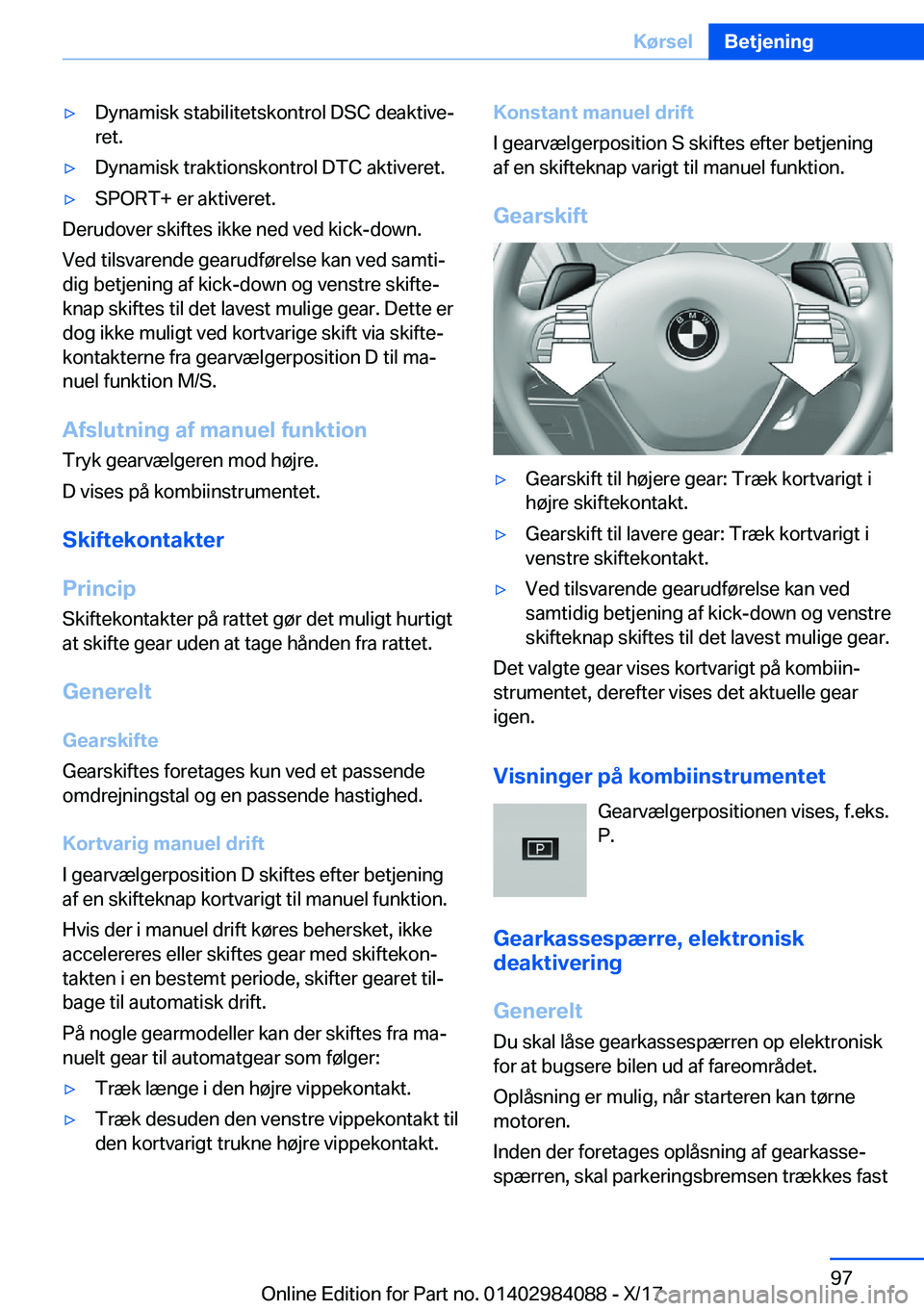 BMW 3 SERIES 2018  InstruktionsbØger (in Danish) 'y�D�y�n�a�m�i�s�k� �s�t�a�b�i�l�i�t�e�t�s�k�o�n�t�r�o�l� �D�S�C� �d�e�a�k�t�i�v�ej�r�e�t�.'y�D�y�n�a�m�i�s�k� �t�r�a�k�t�i�o�n�s�k�o�n�t�r�o�l� �D�T�C� �a�k�t�i�v�e�r�e�t�.'y�S�P�O�R�T�+