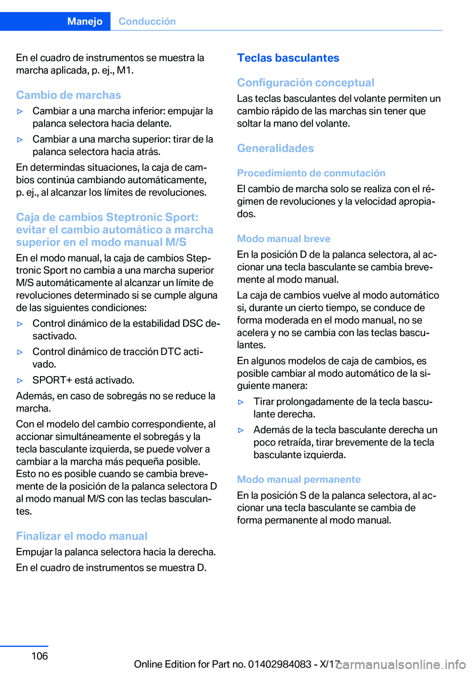 BMW 3 SERIES 2018  Manuales de Empleo (in Spanish) �E�n� �e�l� �c�u�a�d�r�o� �d�e� �i�n�s�t�r�u�m�e�n�t�o�s� �s�e� �m�u�e�s�t�r�a� �l�a
�m�a�r�c�h�a� �a�p�l�i�c�a�d�a�,� �p�.� �e�j�.�,� �M�1�.
�C�a�m�b�i�o��d�e��m�a�r�c�h�a�sy�C�a�m�b�i�a�r� �a� �u