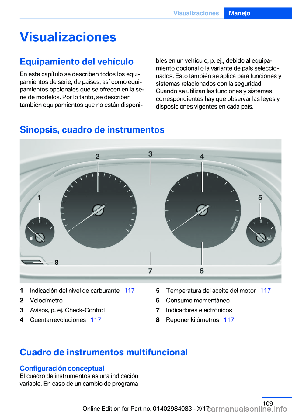 BMW 3 SERIES 2018  Manuales de Empleo (in Spanish) �V�i�s�u�a�l�i�z�a�c�i�o�n�e�s�E�q�u�i�p�a�m�i�e�n�t�o��d�e�l��v�e�h�