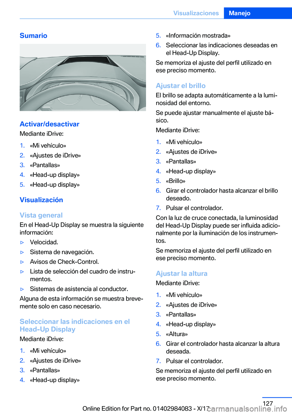 BMW 3 SERIES 2018  Manuales de Empleo (in Spanish) �S�u�m�a�r�i�o
�A�c�t�i�v�a�r�/�d�e�s�a�c�t�i�v�a�r
�M�e�d�i�a�n�t�e� �i�D�r�i�v�e�:
�1�.�«�M�i� �v�e�h�