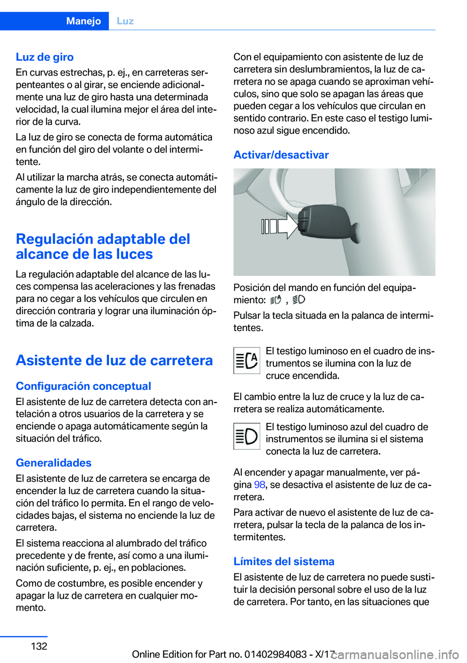 BMW 3 SERIES 2018  Manuales de Empleo (in Spanish) �L�u�z��d�e��g�i�r�o
�E�n� �c�u�r�v�a�s� �e�s�t�r�e�c�h�a�s�,� �p�.� �e�j�.�,� �e�n� �c�a�r�r�e�t�e�r�a�s� �s�e�rª
�p�e�n�t�e�a�n�t�e�s� �o� �a�l� �g�i�r�a�r�,� �s�e� �e�n�c�i�e�n�d�e� �a�d�i�c�i�